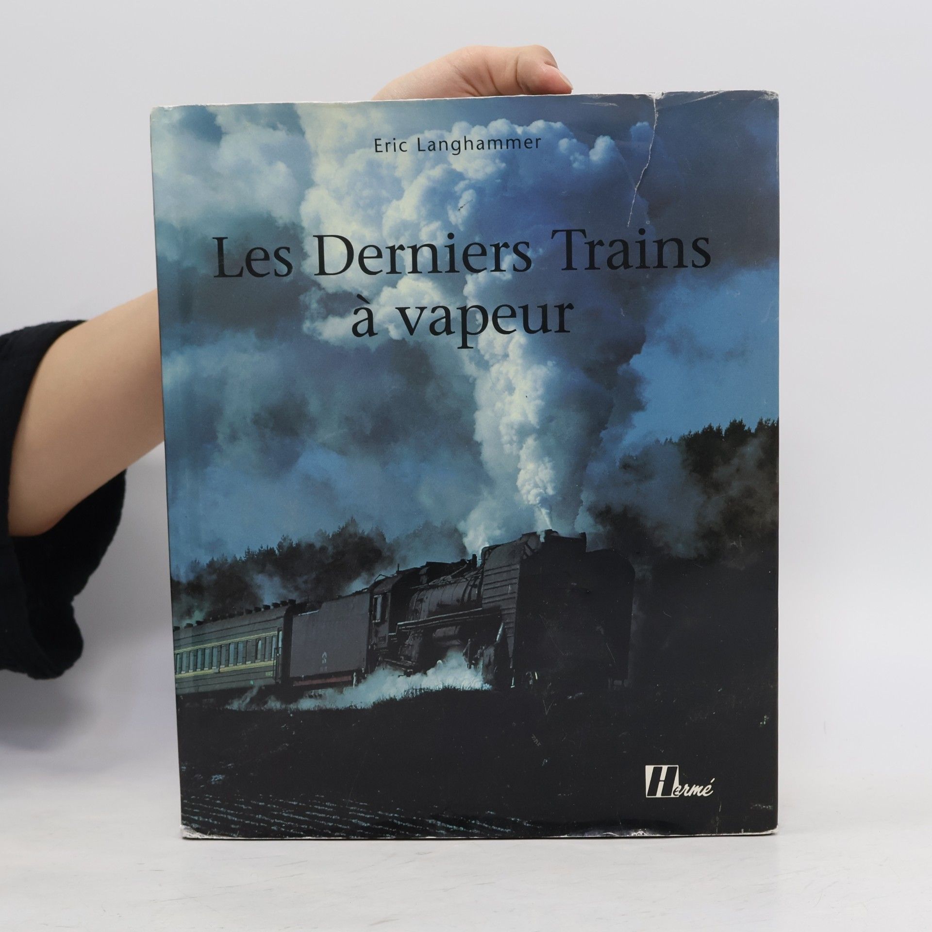 Eric Langhammer Les Derniers Trains à vapeur