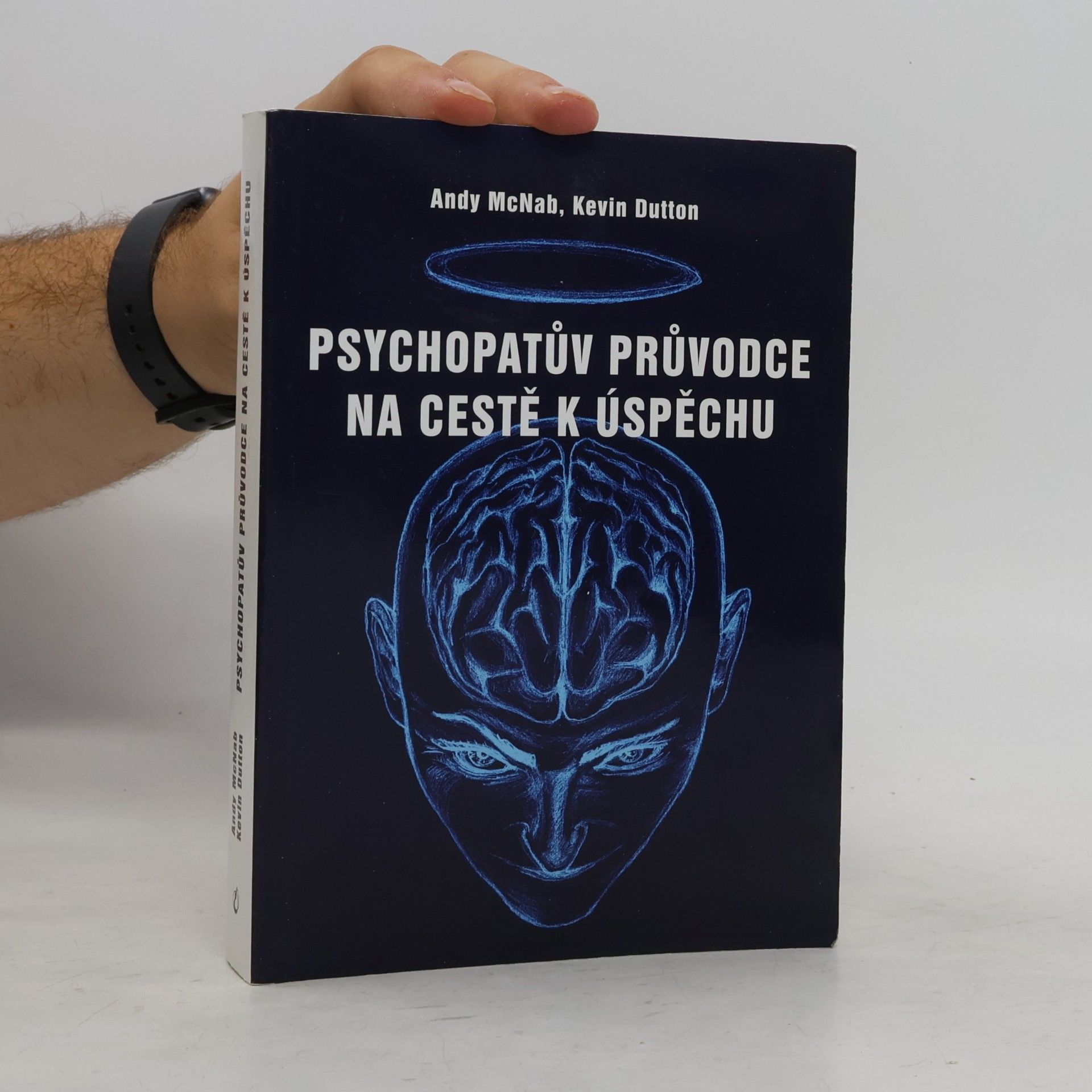 Kevin Dutton Psychopatův průvodce na cestě k úspěchu