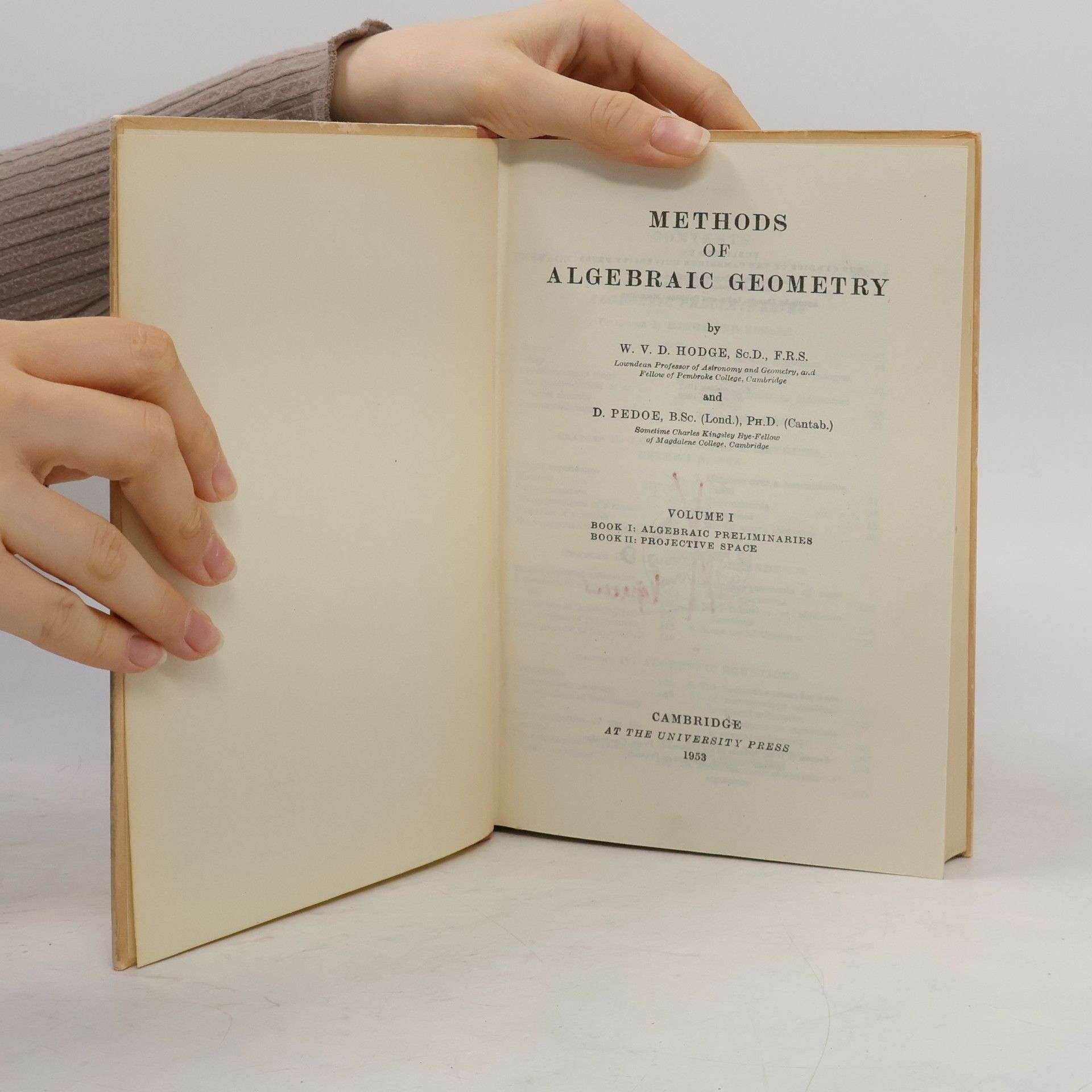 W. V. D. Hodge Methods of Algebraic Geometry. Volume I.