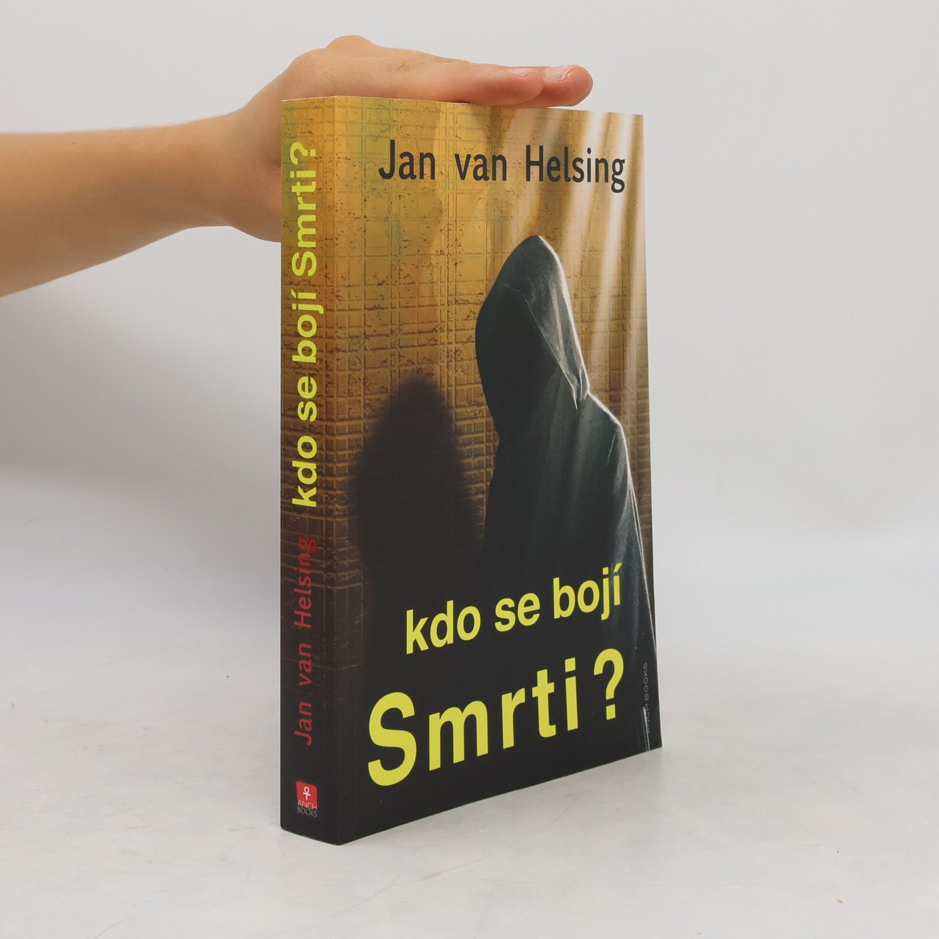 Jan van Helsing Kdo se bojí Smrti?