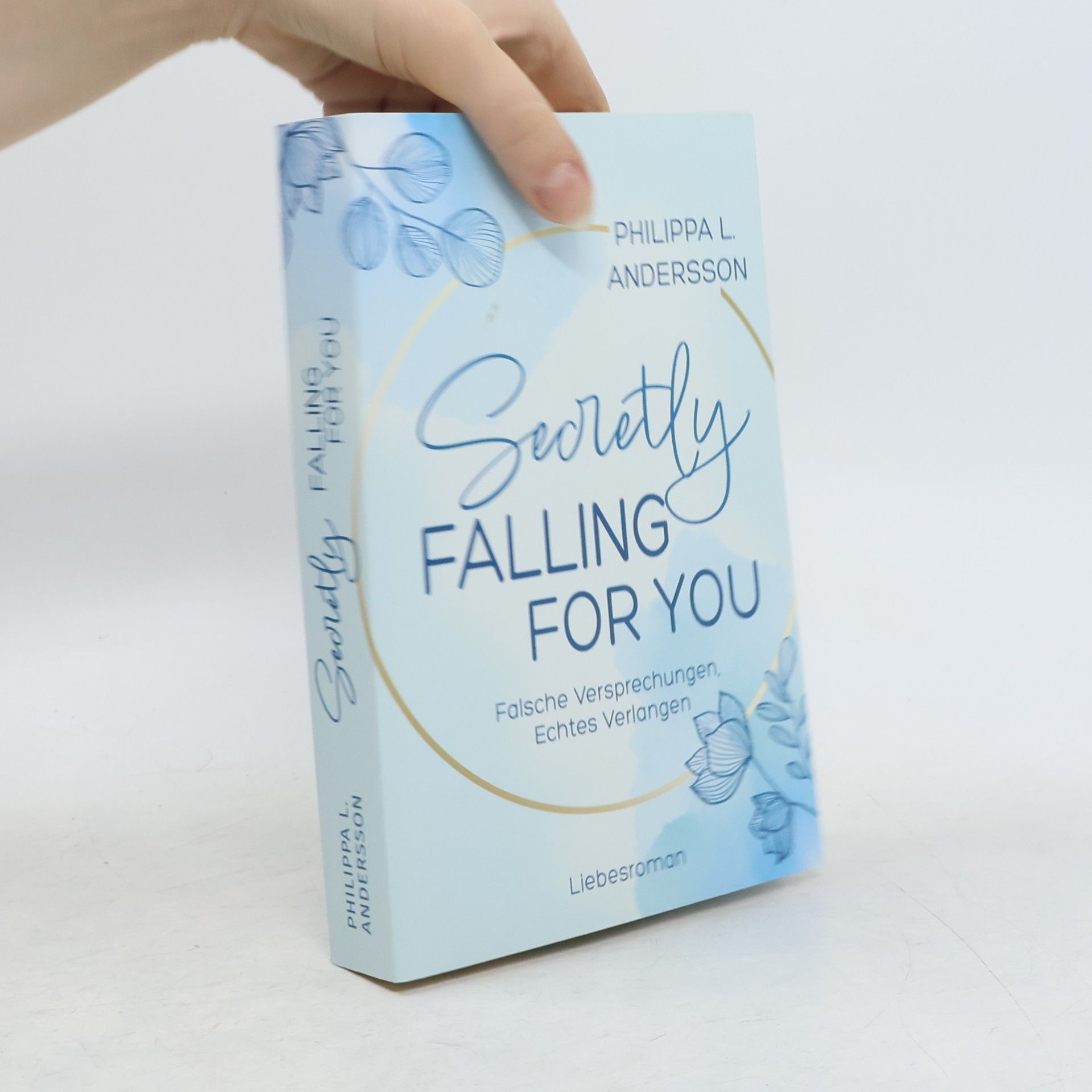 Philippa L. Andersson Secretly Falling For You - Falsche Versprechungen, Echtes Verlangen | Limitierte Auflage mit Farbschnitt