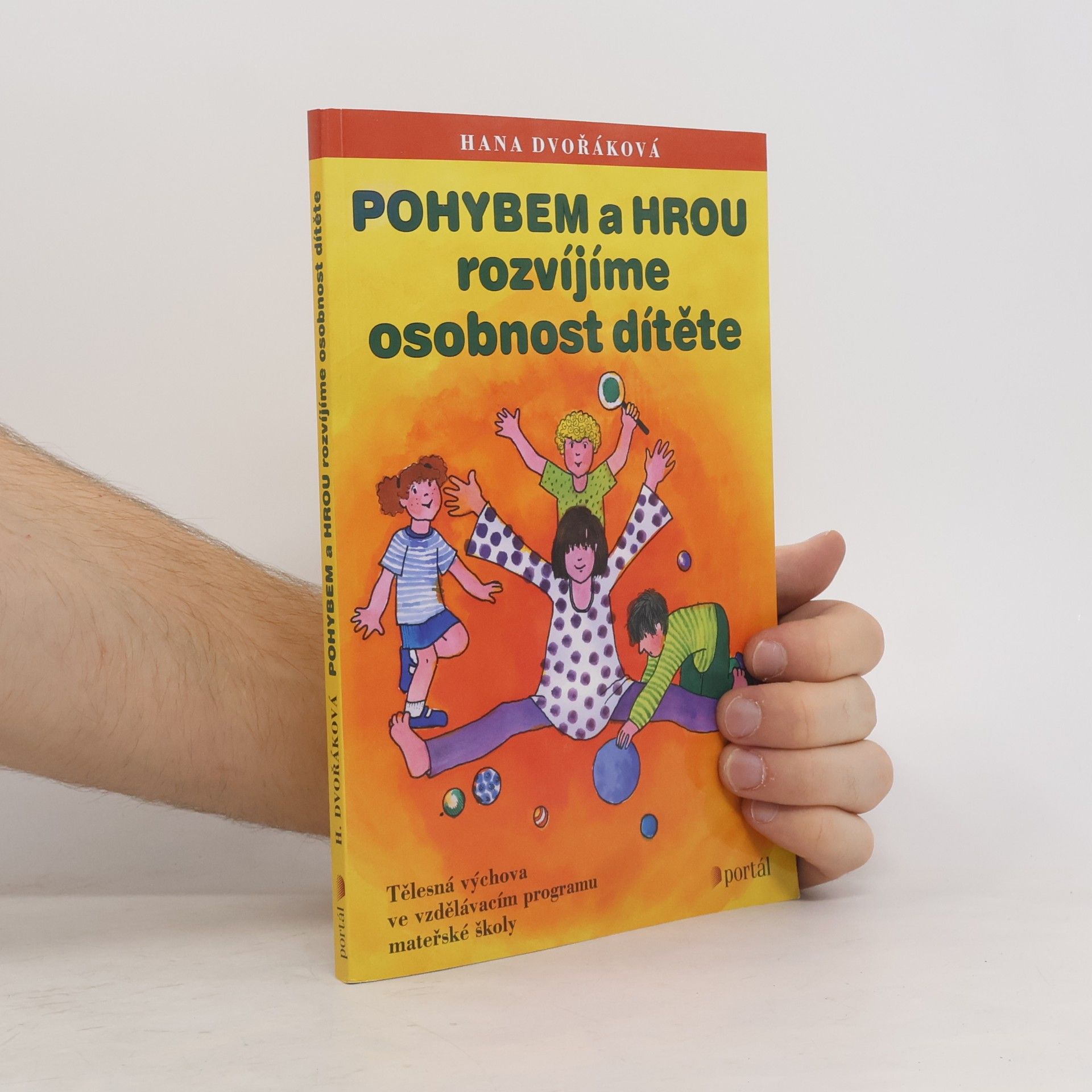 Hana Dvořáková Pohybem a hrou rozvíjíme osobnost dítěte