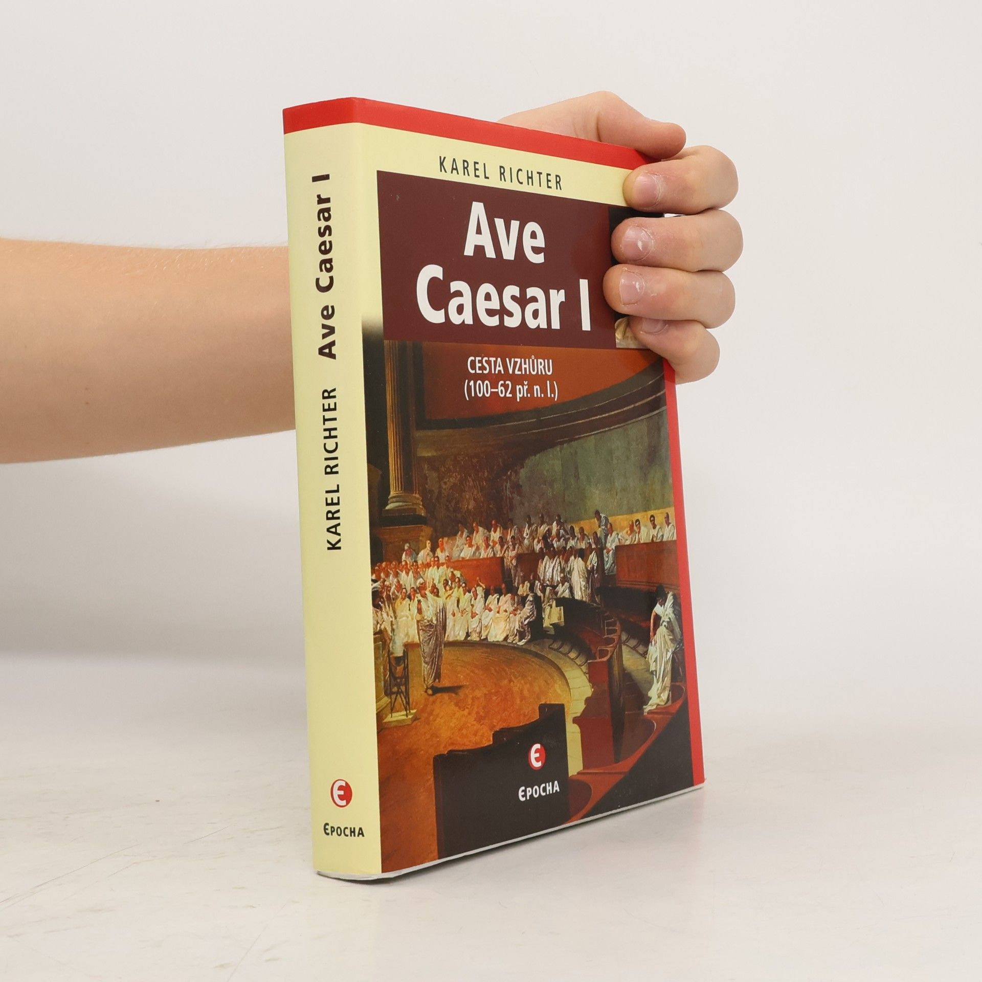 Karel Richter Ave Caesar I: Cesta vzhůru (100-62 př.n.l.)