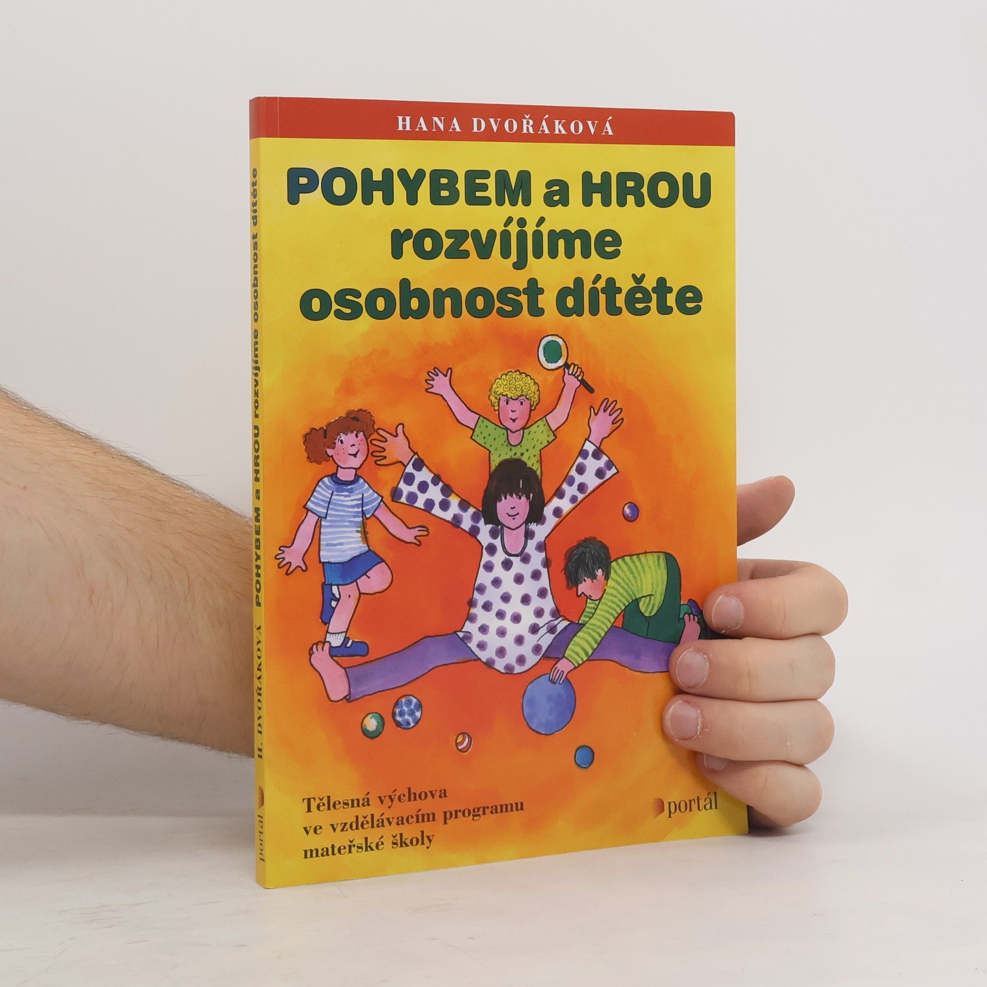 Hana Dvořáková Pohybem a hrou rozvíjíme osobnost dítěte