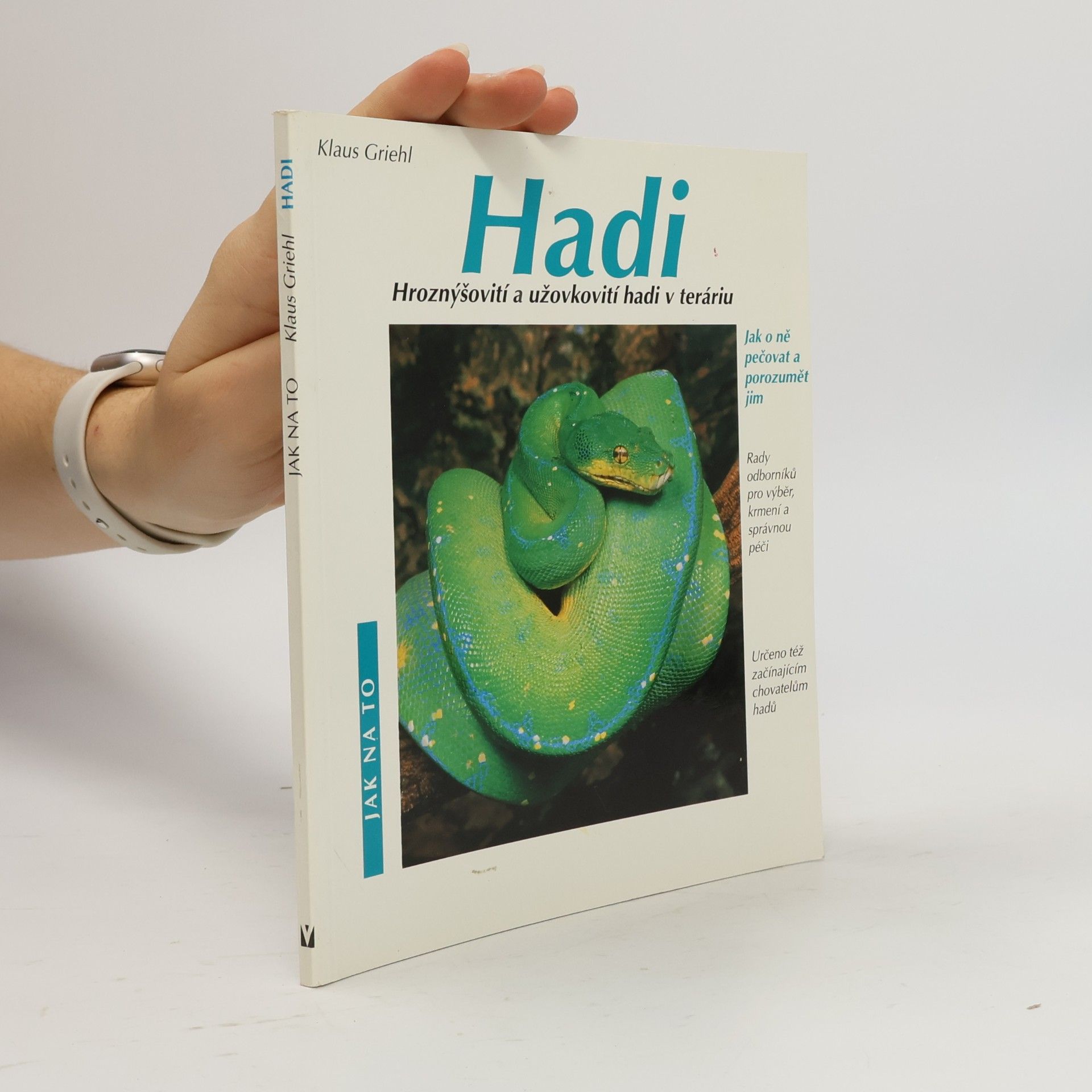 Klaus Griehl Hadi. Hroznýšovití a užovkovití hadi v teráriu