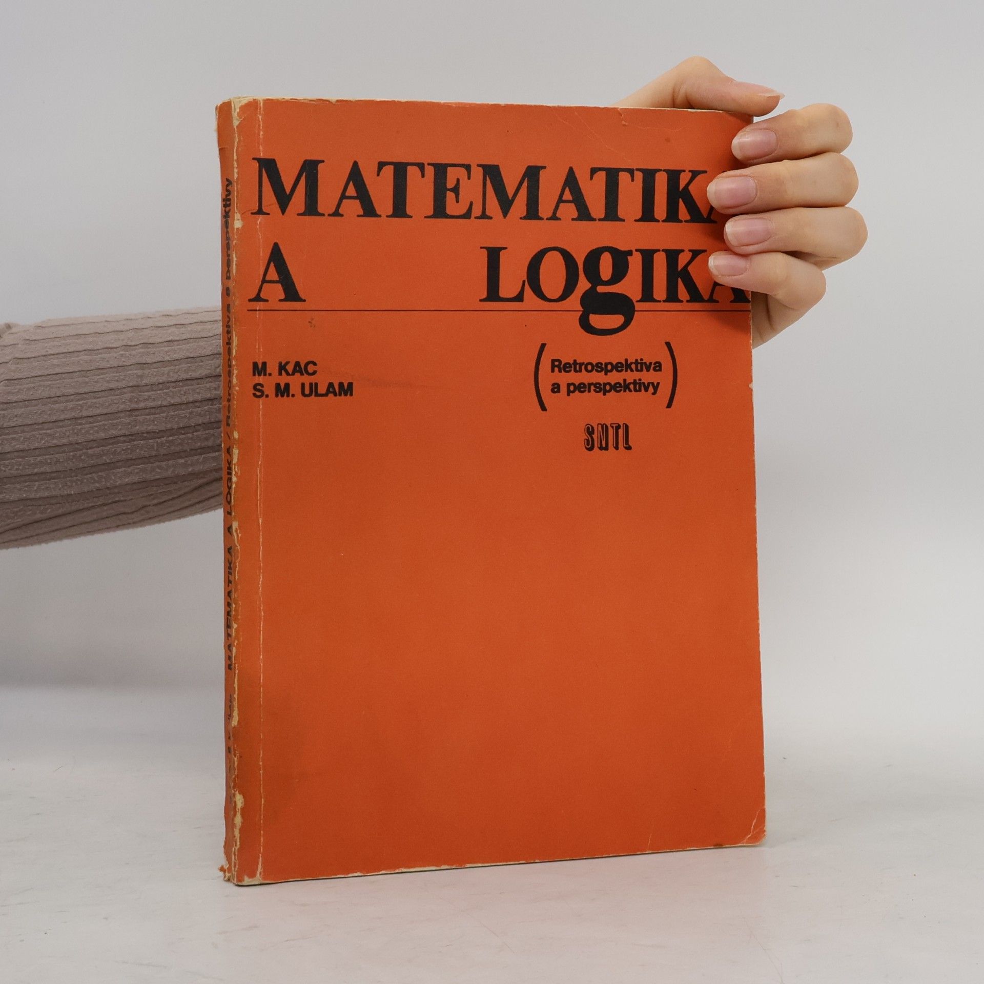 Stanislaw M. Ulam Matematika a logika : Retrospektiva a perspektivy