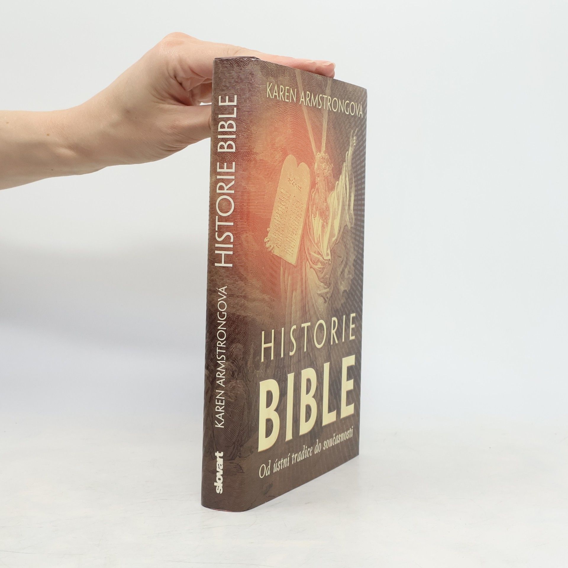 Karen Armstrong Historie Bible: Od ústní tradice do současnosti