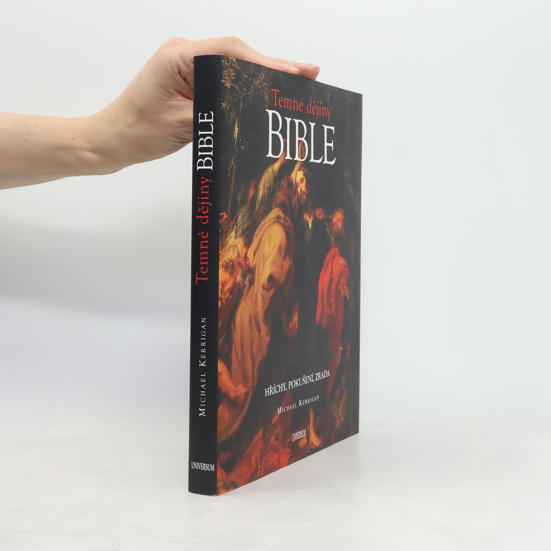 Alena Jakoubková Temné dějiny Bible: Hříchy, pokušení, zrada