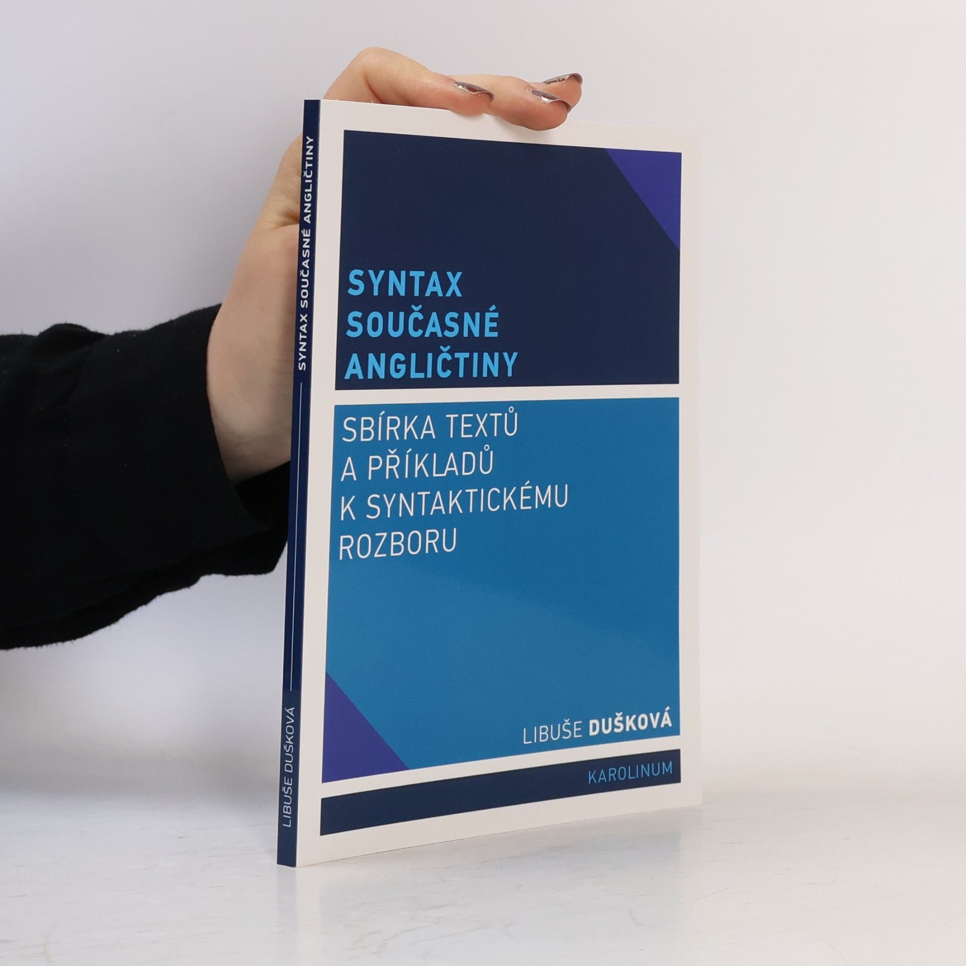 Libuše Dušková Syntax současné angličtiny : sbírka textů a příkladů k syntaktickému rozboru