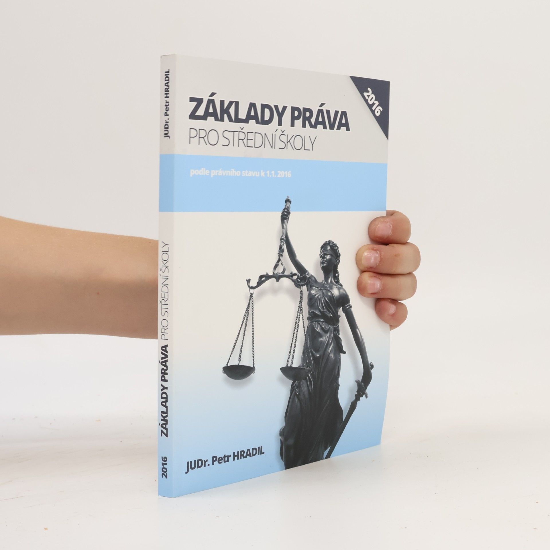 Petr Hradil Základy práva pro střední školy. Podle právního stavu k 1.1.2016