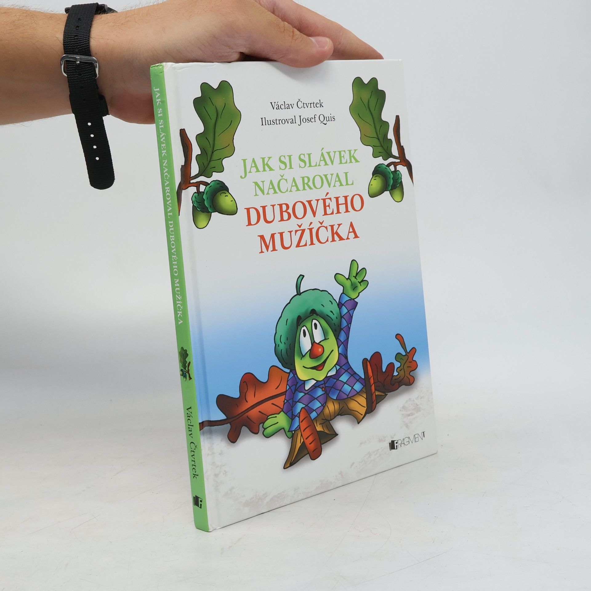 Václav Čtvrtek Jak si Slávek načaroval dubového mužíčka