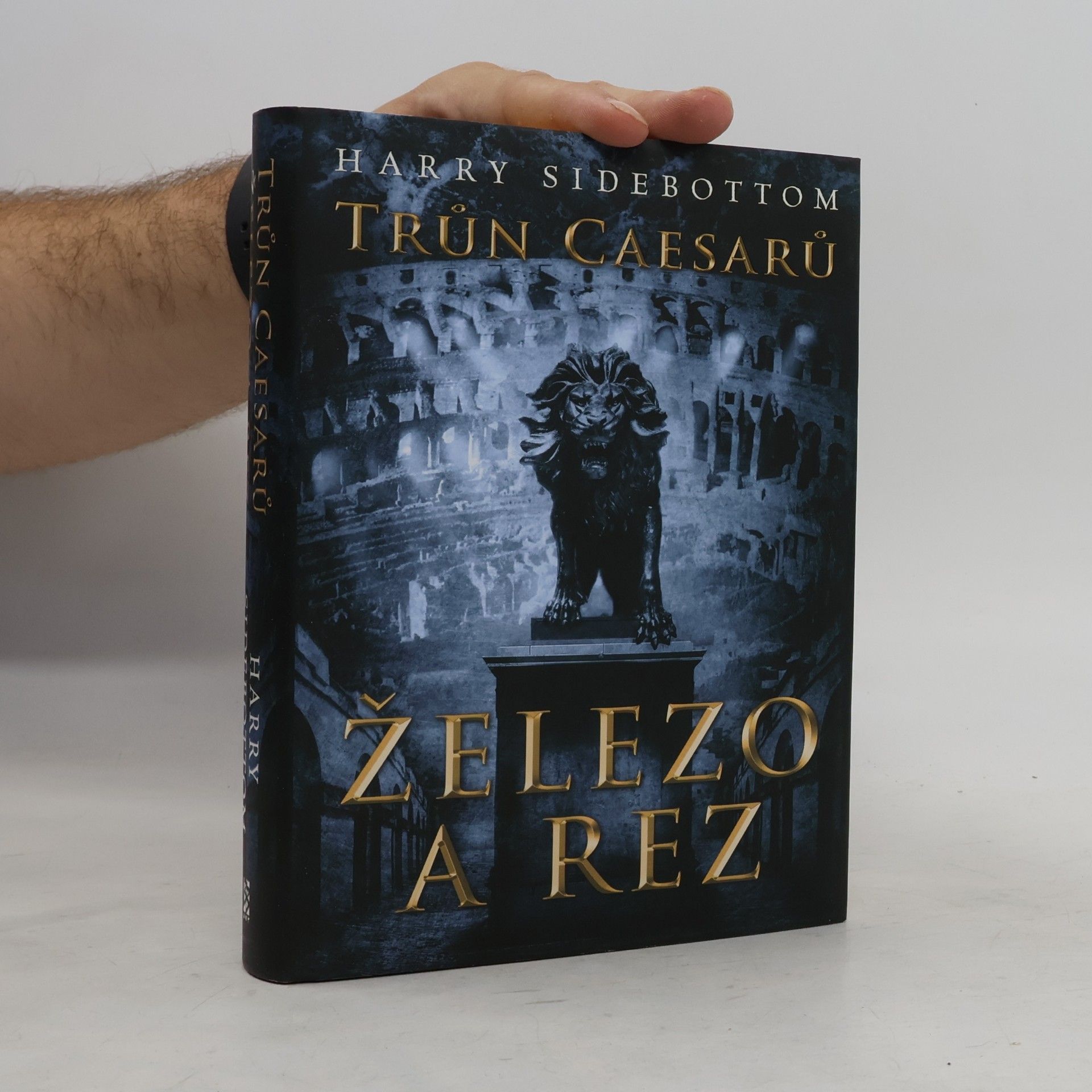 Harry Sidebottom Železo a rez: Trůn Caesarů