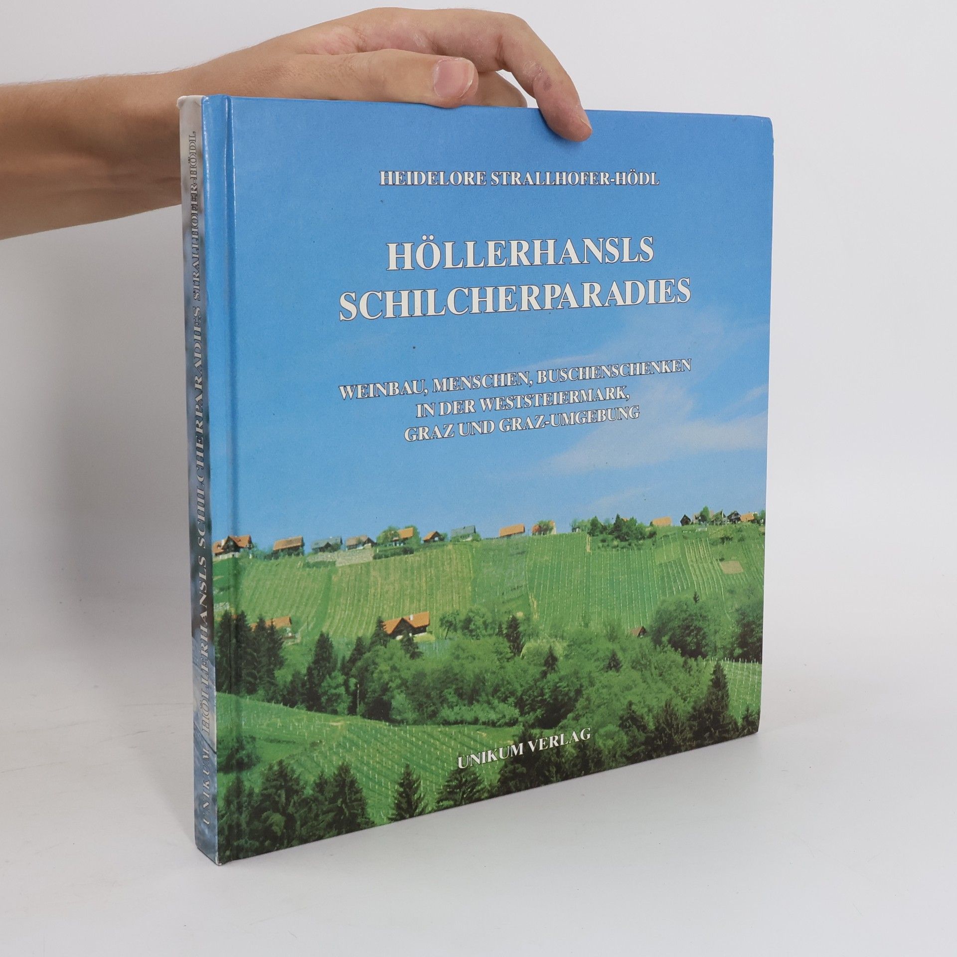 Heidelore Strallhofer-Hödl Höllerhansls Schilcherparadies