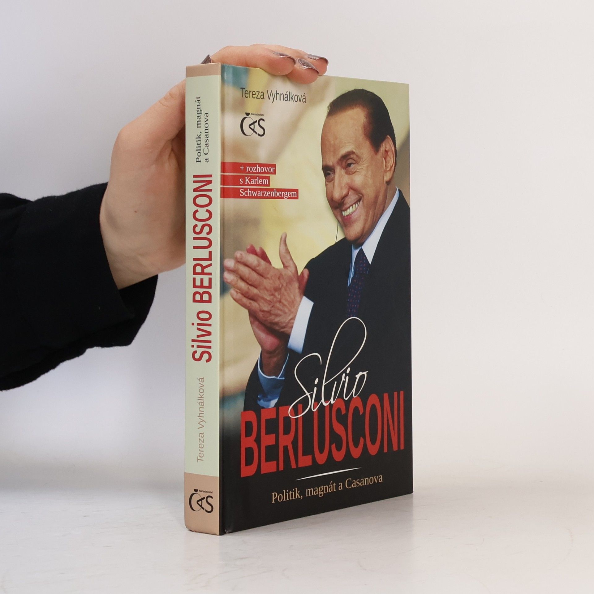 Tereza Vyhnálková Silvio Berlusconi. Politik, magnát a Casanova (+ rozhovor s Karlem Schwarzenbergem)