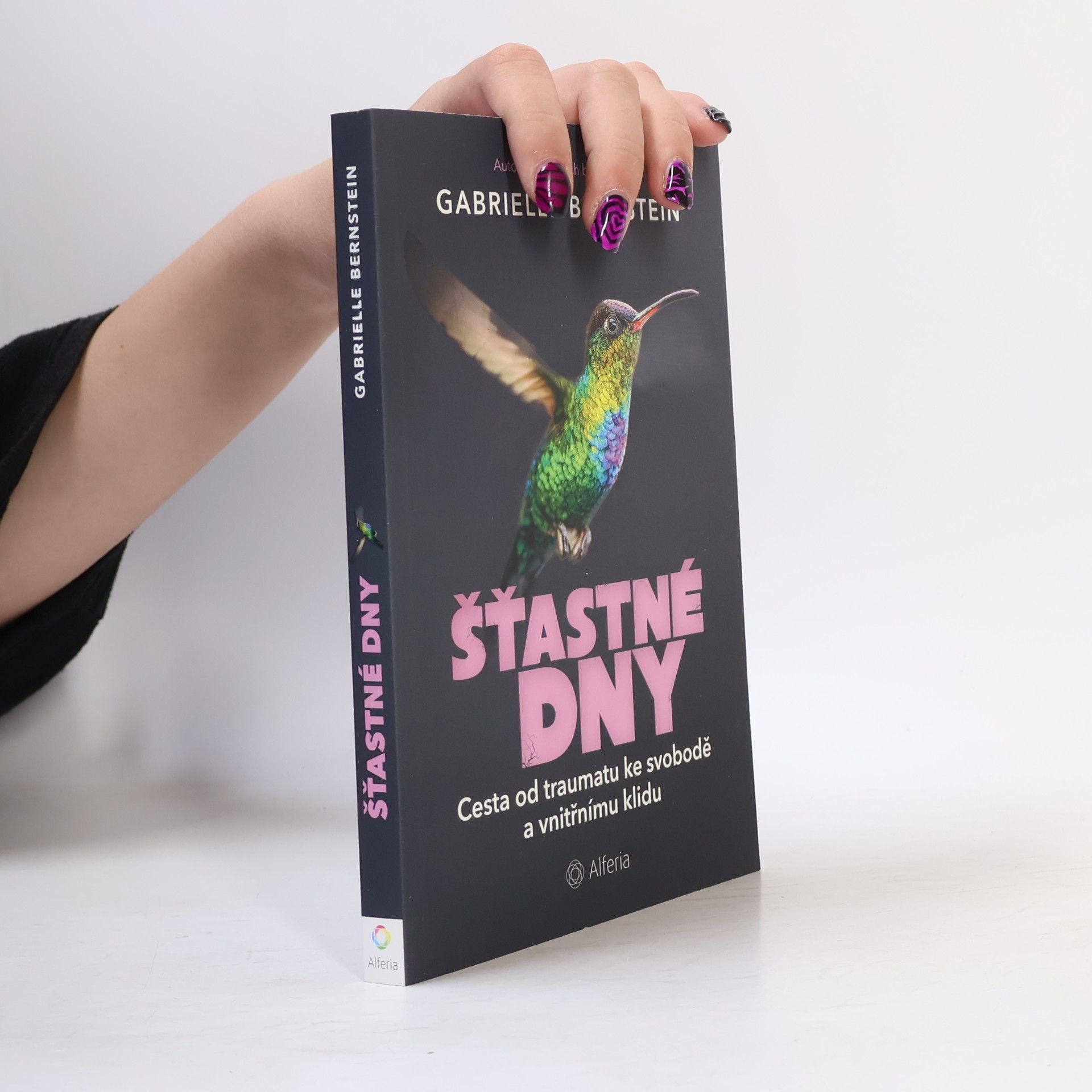 Gabrielle Bernstein Šťastné dny. Cesta od traumatu ke svobodě a vnitřnímu klidu.