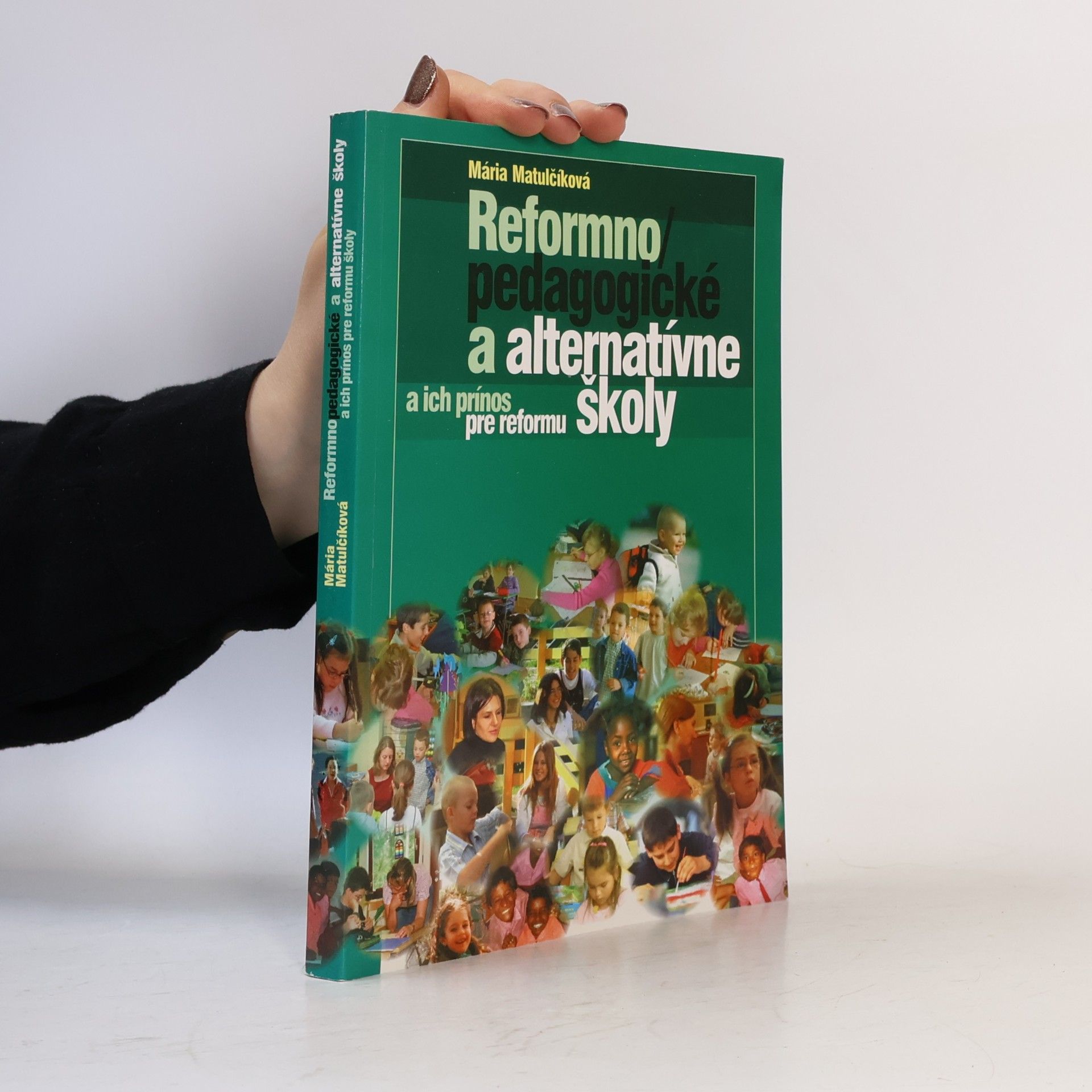 Mária Matulčíková Reformno pedagogické a alternatívne školy a ich prínos pre reformu školy