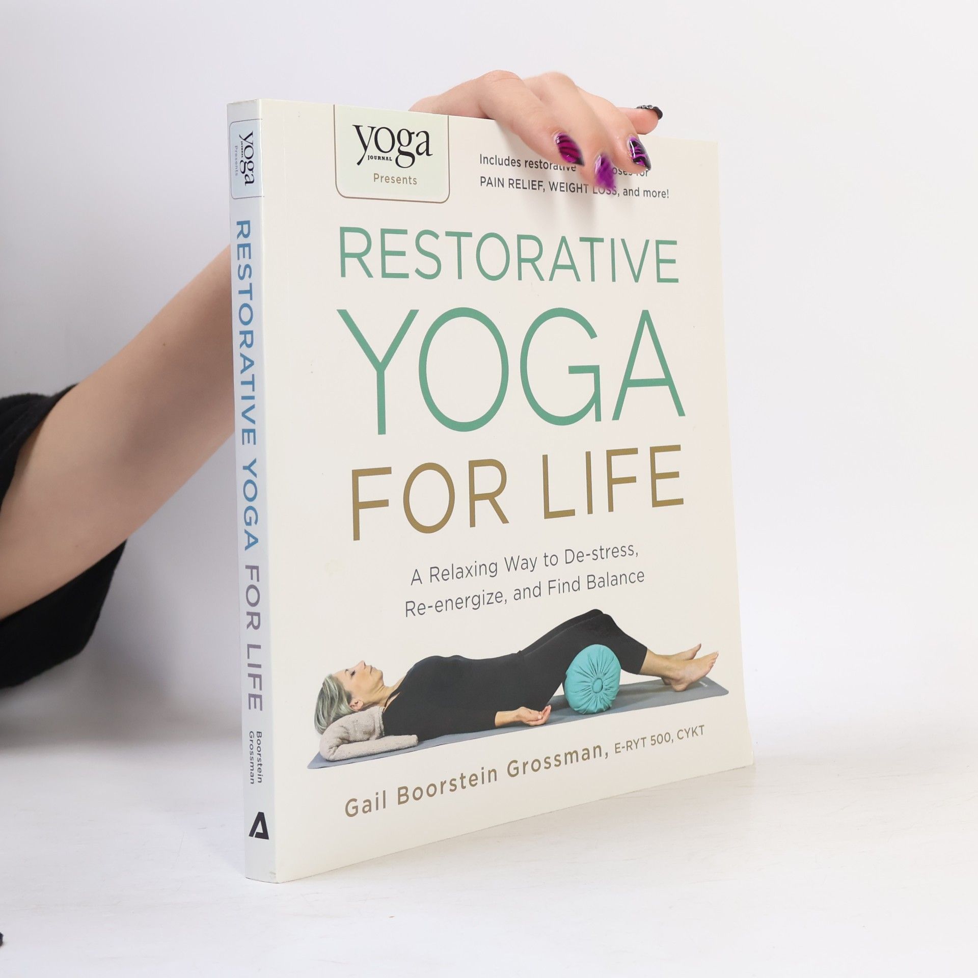 Gail Boorstein Grossman Yoga Journal Presents Restorative Yoga for Life