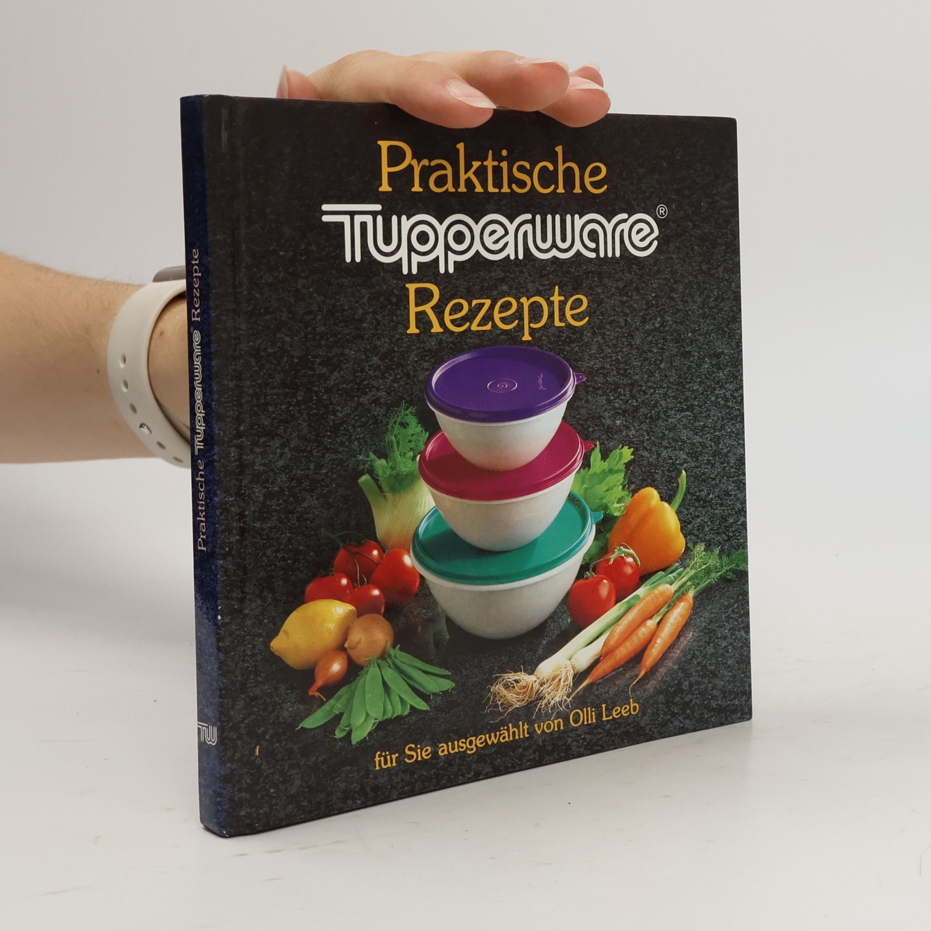 Olli Leeb Praktische Tupperware Rezepte