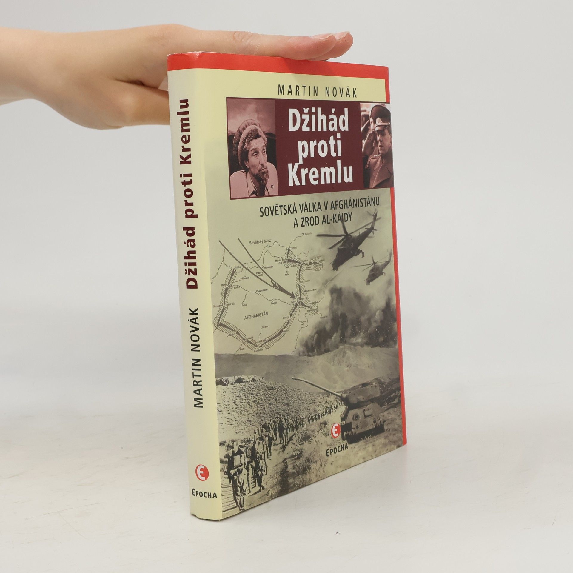 Martin Novák Džihád proti Kremlu: Sovětská válka v Afghánistánu a zrod Al-Káidy
