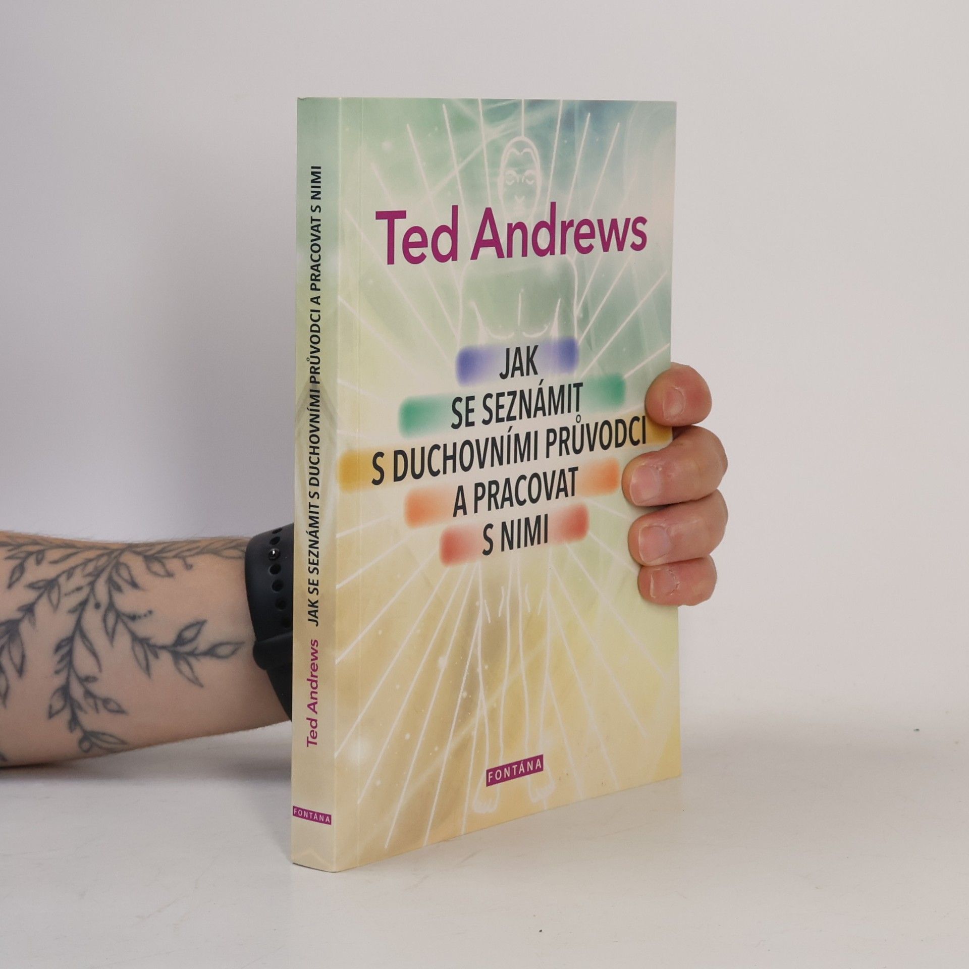 Ted Andrews Jak se seznámit s duchovními průvodci a pracovat s nimi