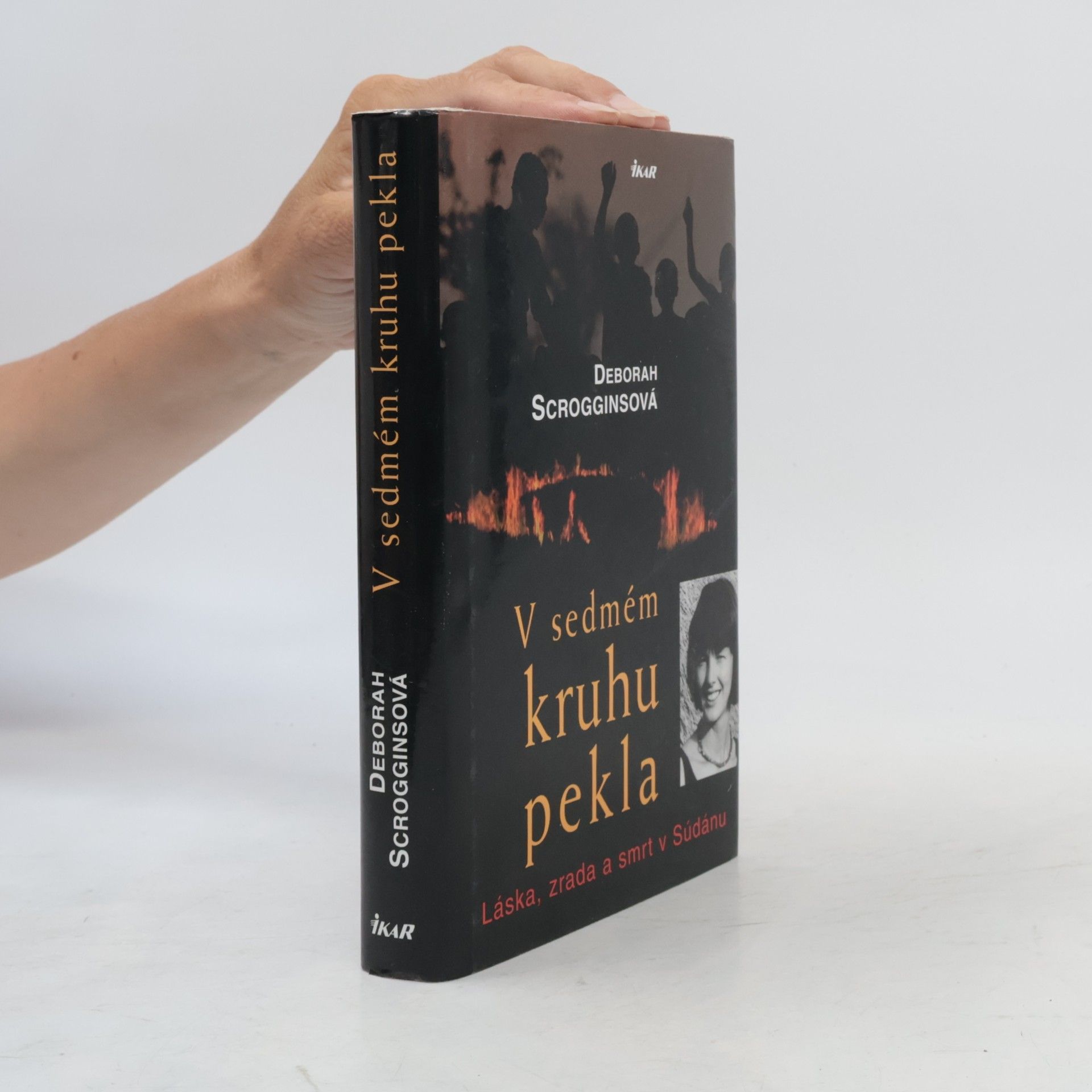 Deborah Scroggins V sedmém kruhu pekla - Láska, zrada a smrt v Súdánu