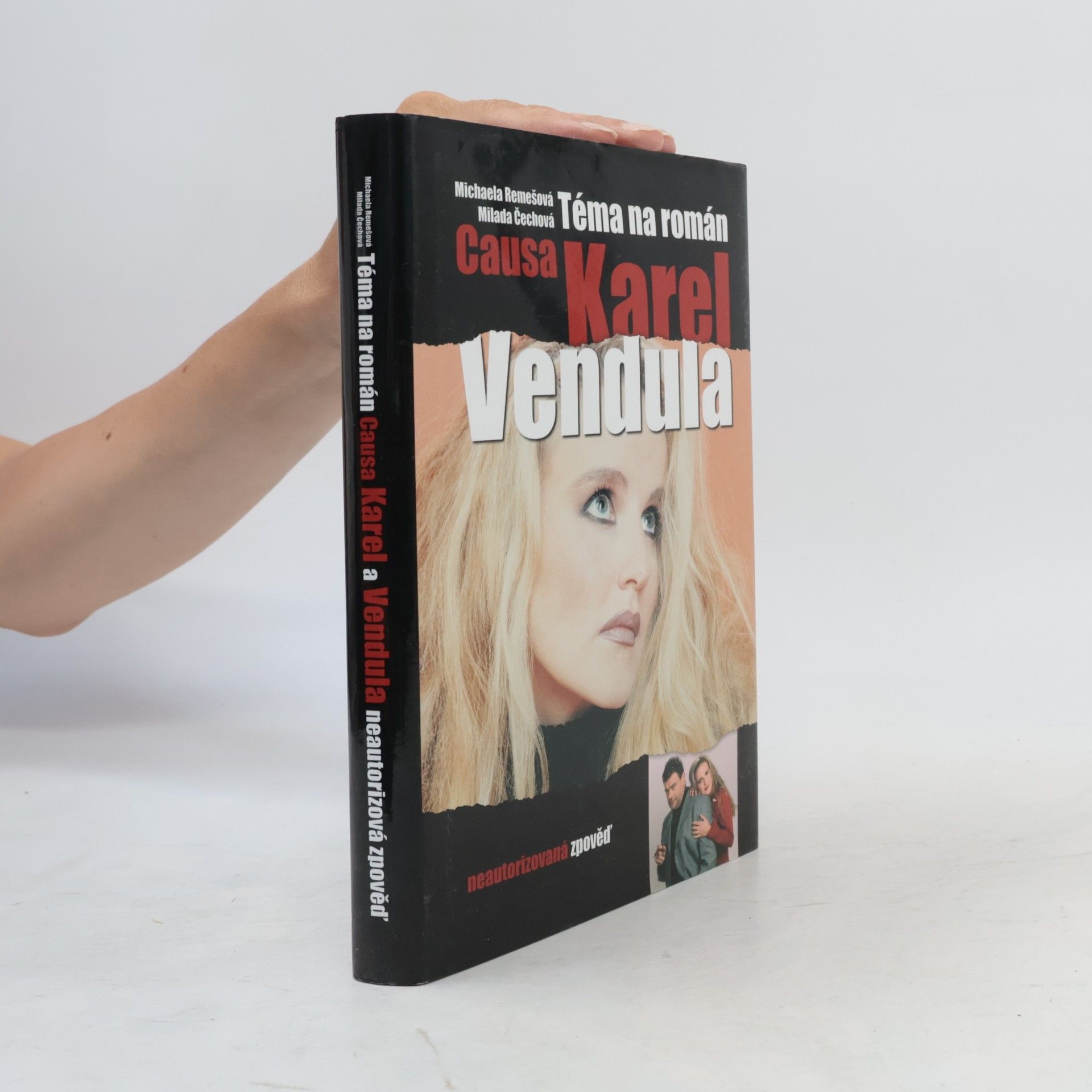Milada Čechová Téma na román. Causa Karel a Vendula. Neautorizovaná výpověď.