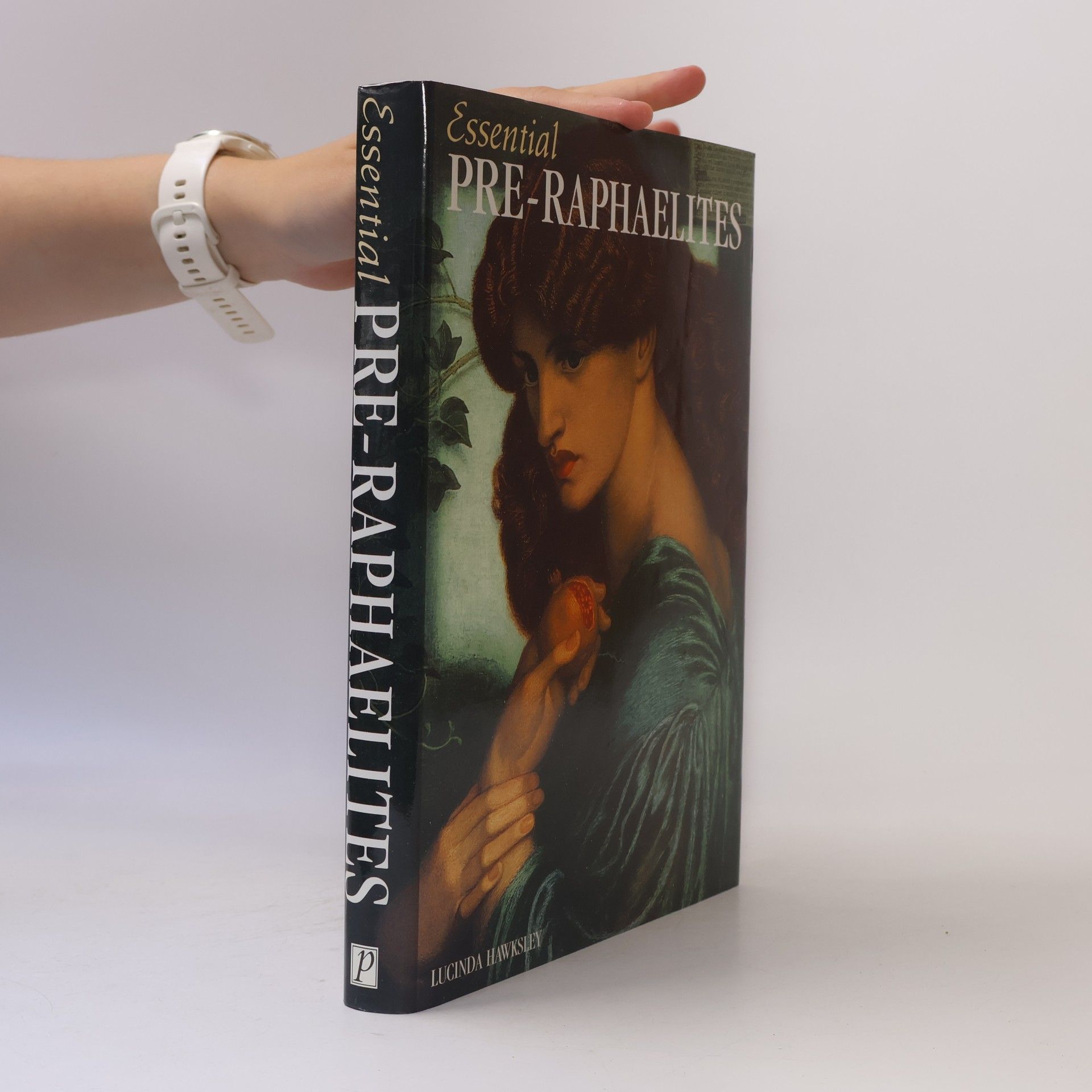 Lucinda Hawksley Essential Pre-Raphaelites
