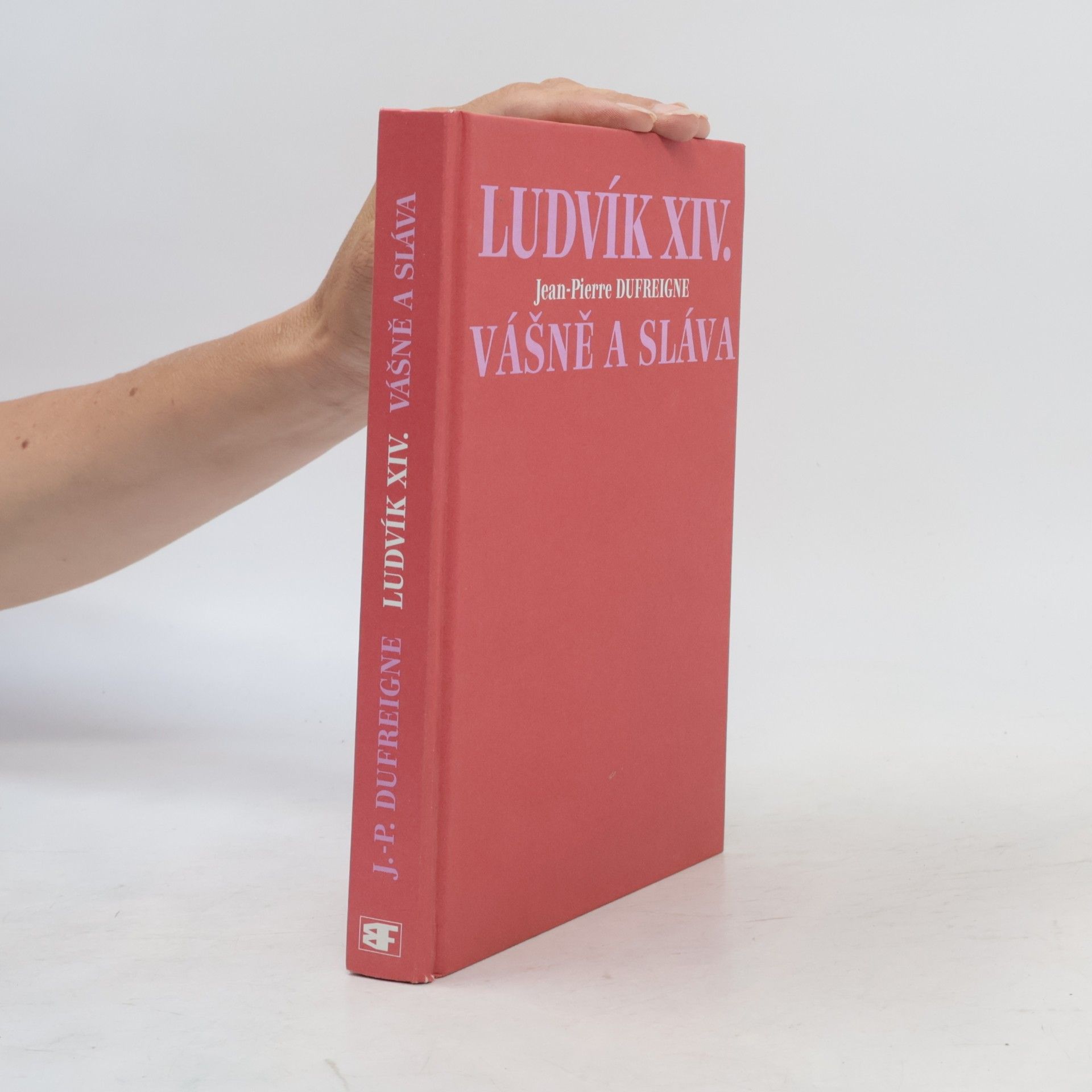JeanPierre Dufreigne Ludvík XIV. Vášeň a sláva