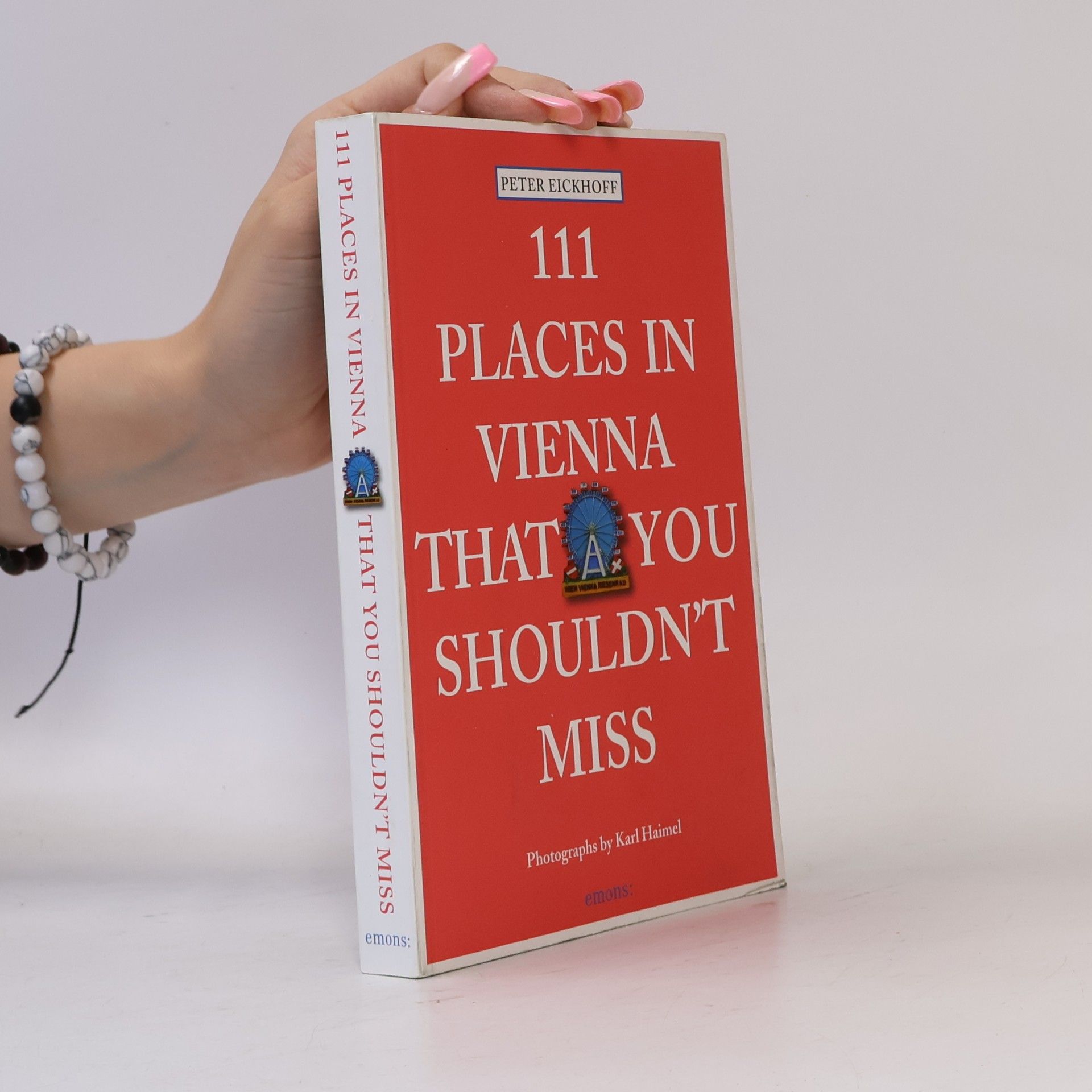 Jens-Peter Eickhoff 111 places in Vienna that you shouldn't miss