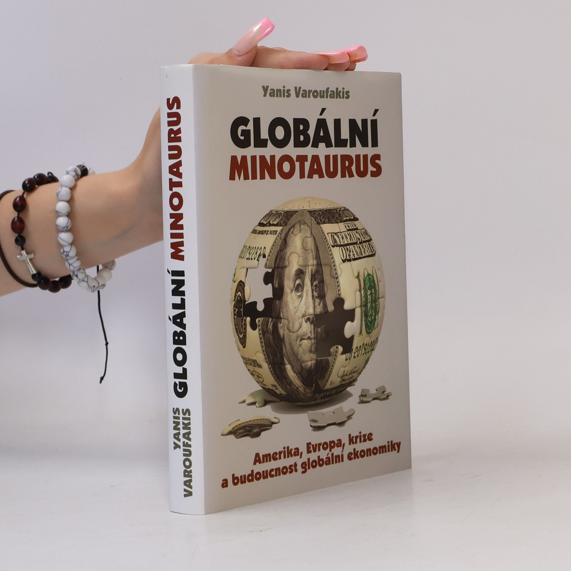 Yanis Varoufakis Globální Minotaurus. Amerika, Evropa, krize a budoucnost globální ekonomiky