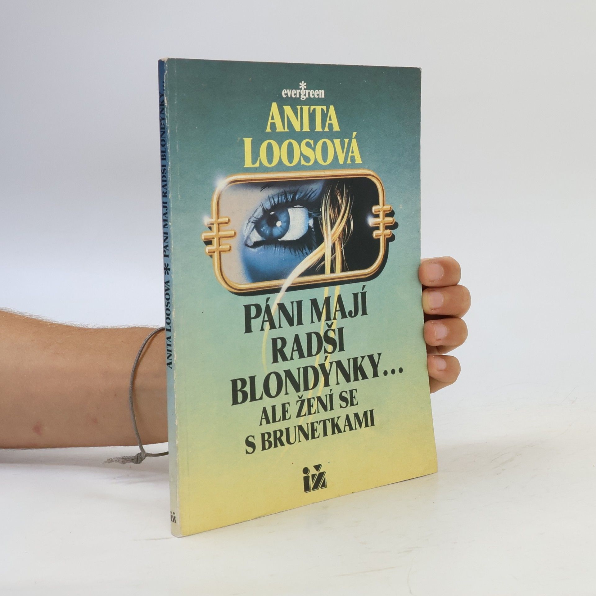 Anita Loos Páni mají radši blondýnky--, Ale žení se s brunetkami