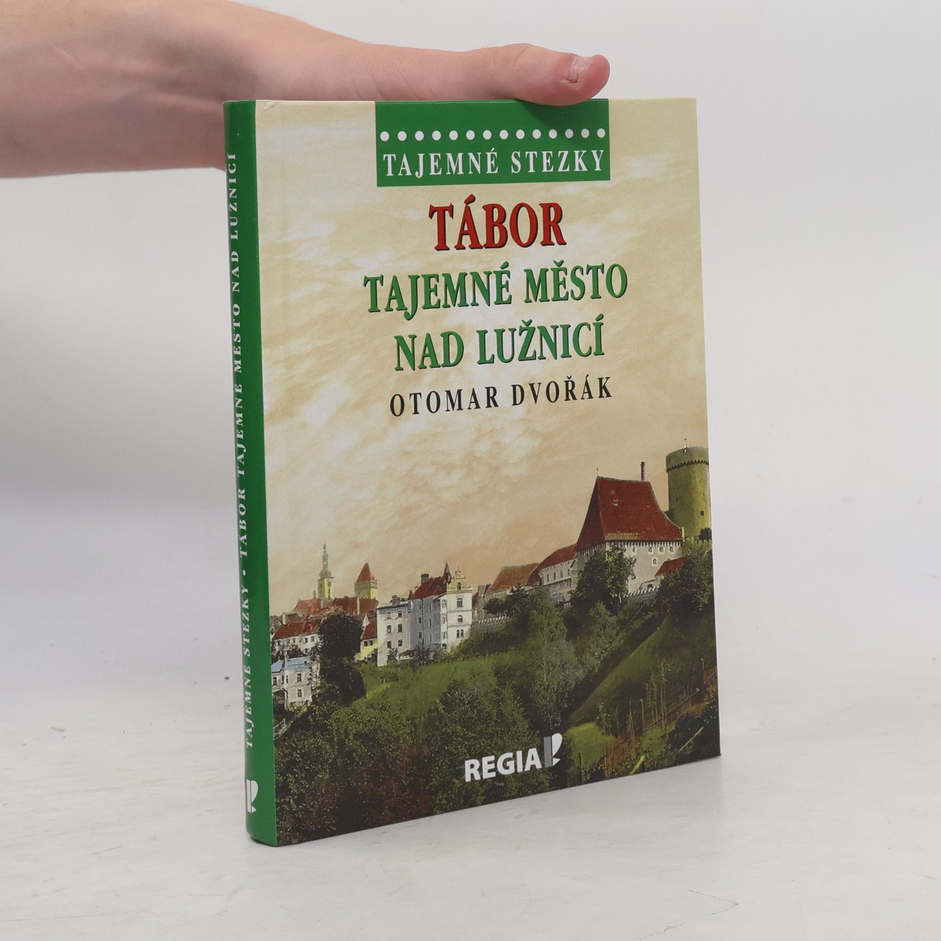 Otomar Dvořák Tábor - Tajemné město nad Lužnicí