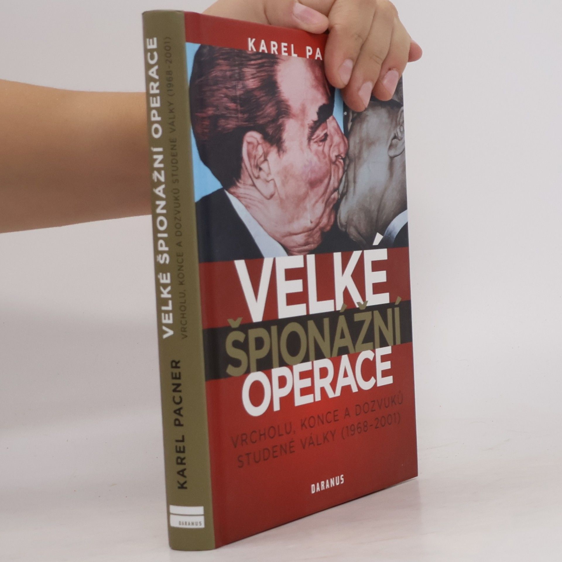 Karel Pacner Velké špionážní operace vrcholu, konce a dozvuků studené války (1968-2001)