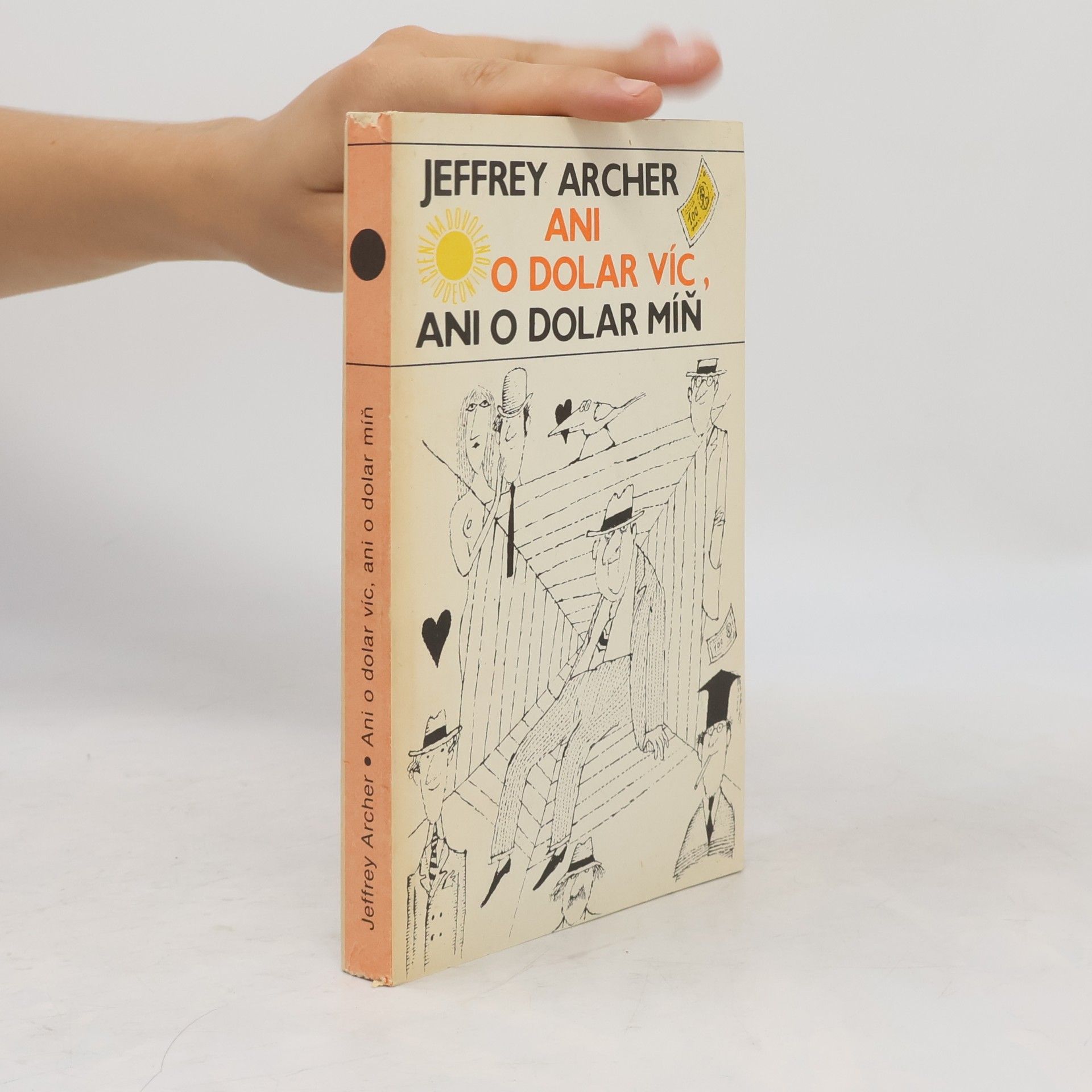 Jeffrey Archer Ani o dolar víc, ani o dolar míň