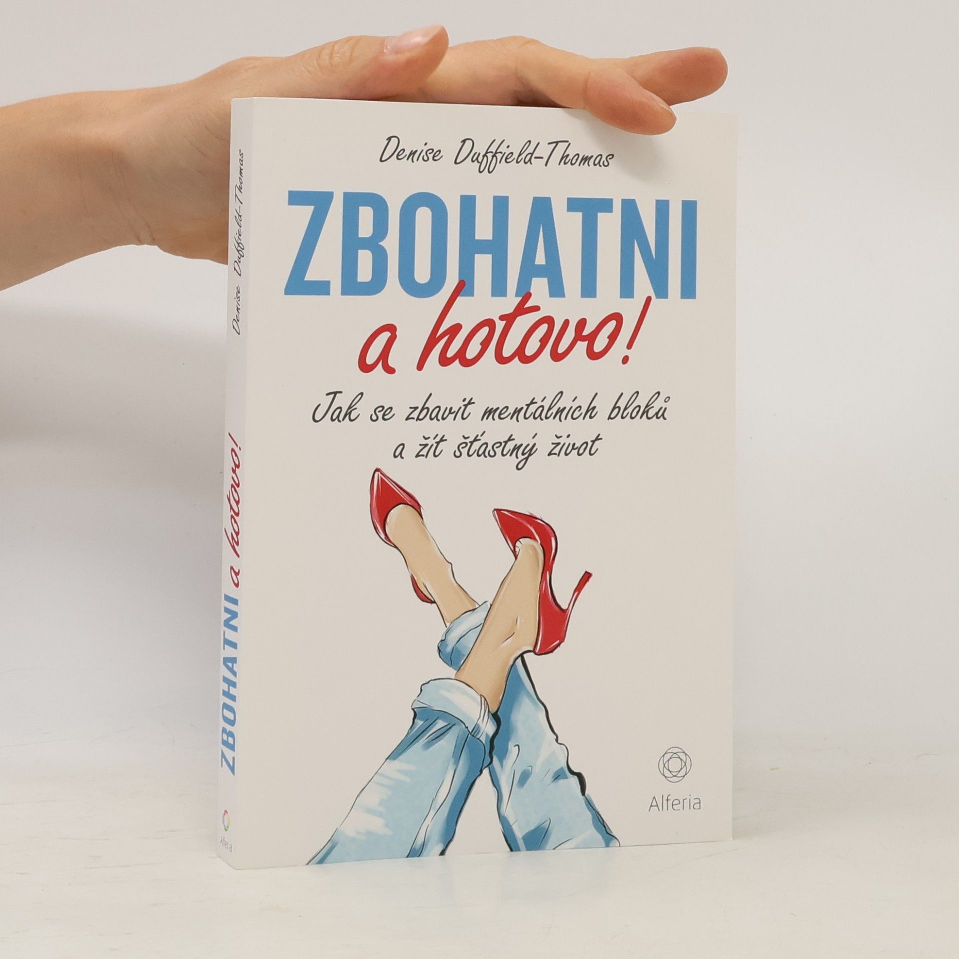 Denise Duffield Thomas Zbohatni a hotovo!