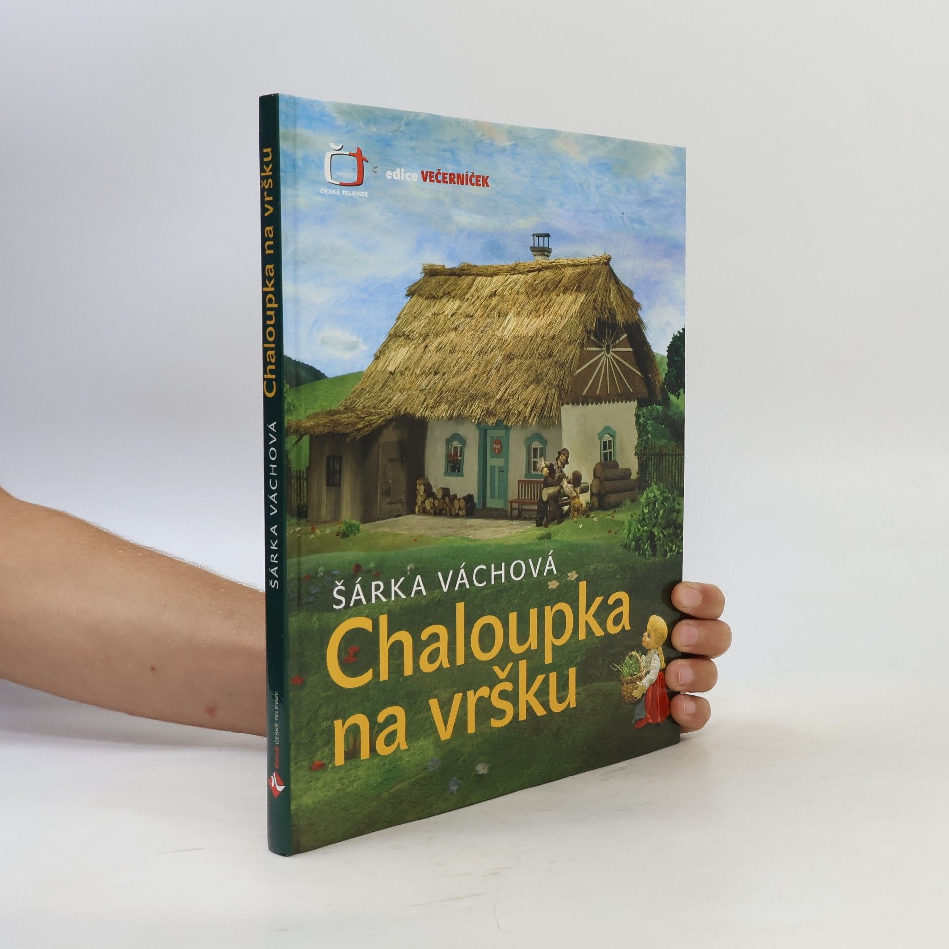 Šárka Váchová Chaloupka na vršku