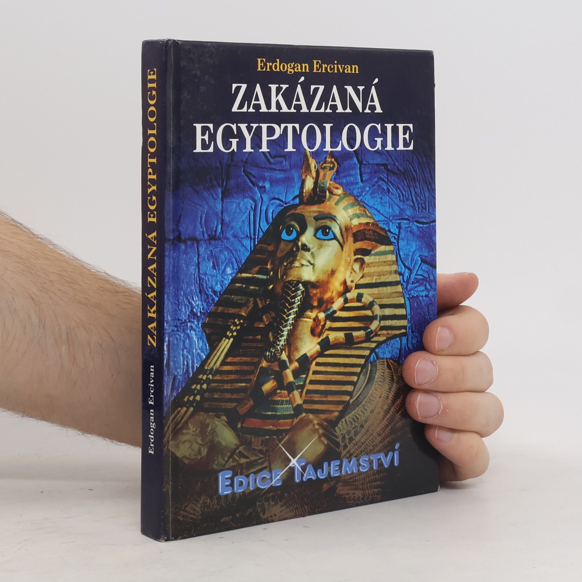 Erdogan Ercivan Zakázaná egyptologie : záhadná věda a špičkové technologie doby faraonů