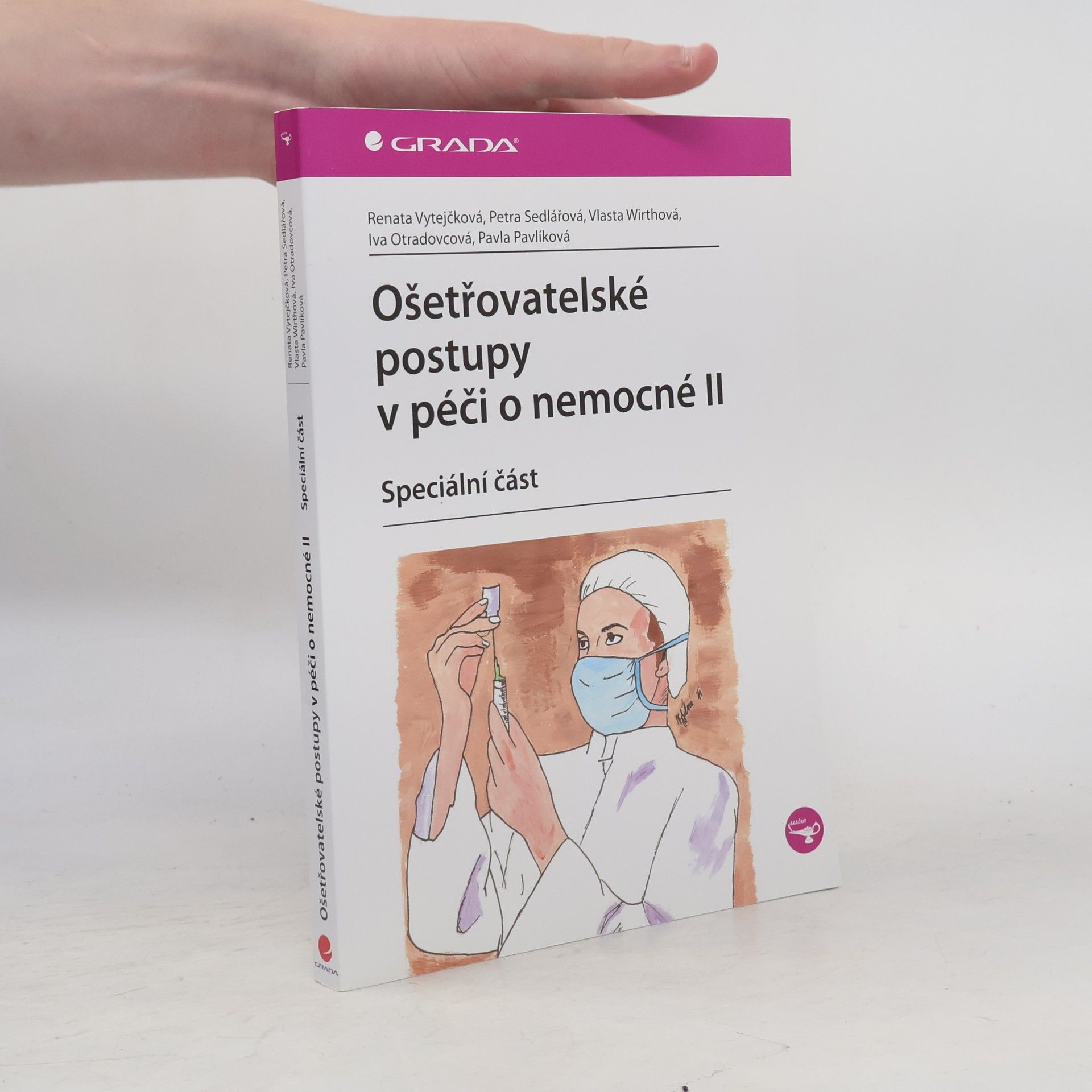 Ošetřovatelské postupy v péči o nemocné II: speciální část