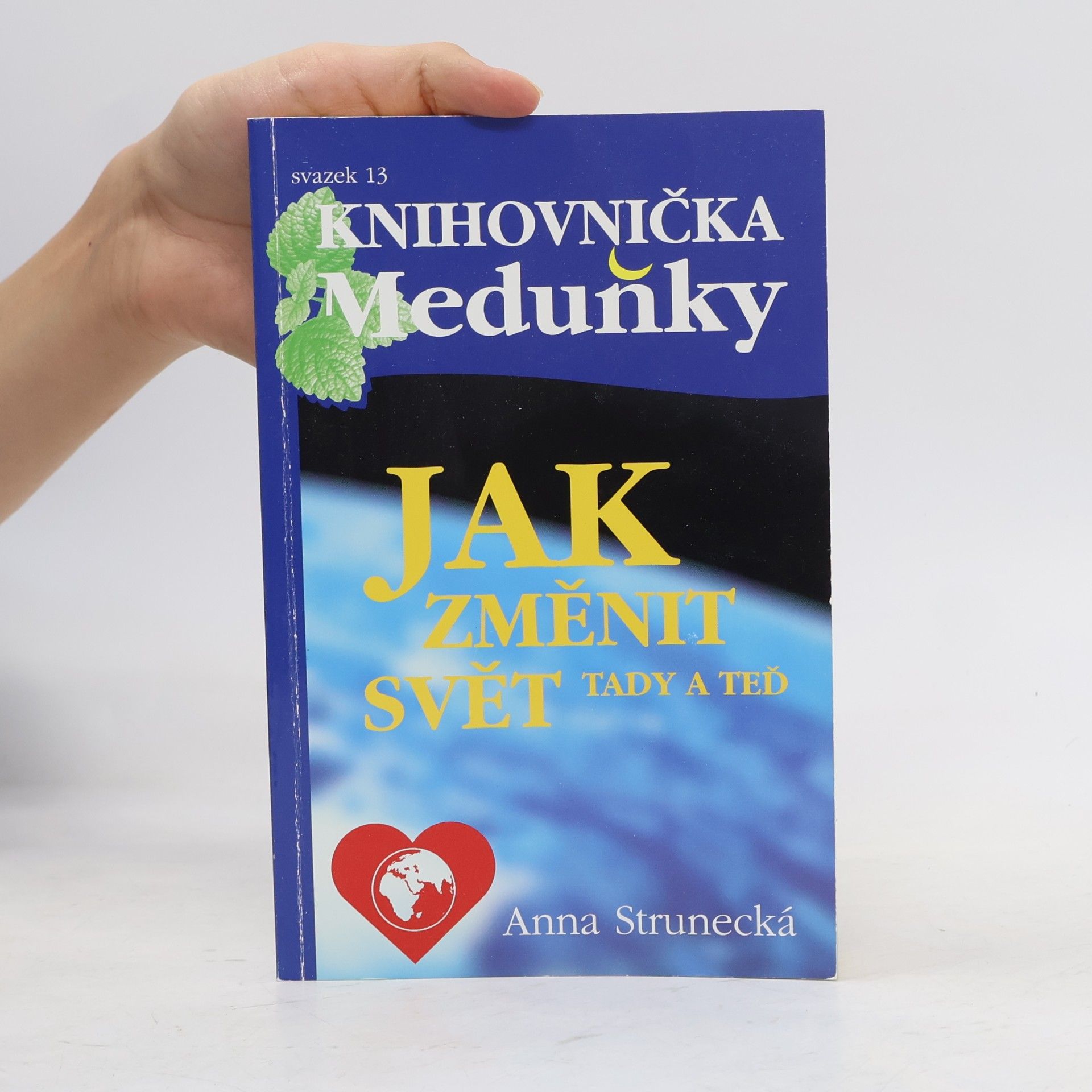 Anna Strunecká Jak změnit svět tady a teď
