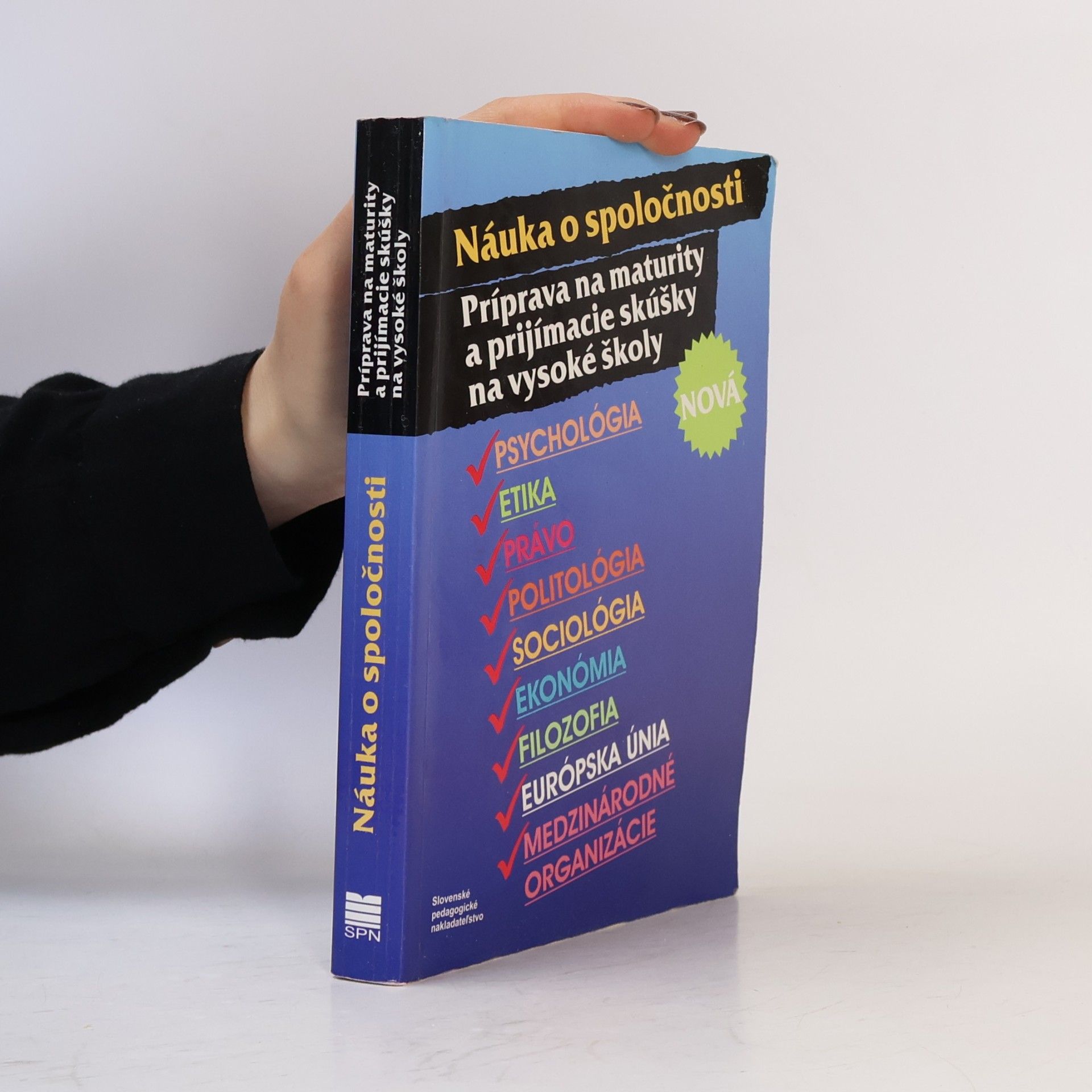 Autorenkollektiv Nauka o spoločnosti - príprava na maturity a prijímacie skúšky na vysoké školy