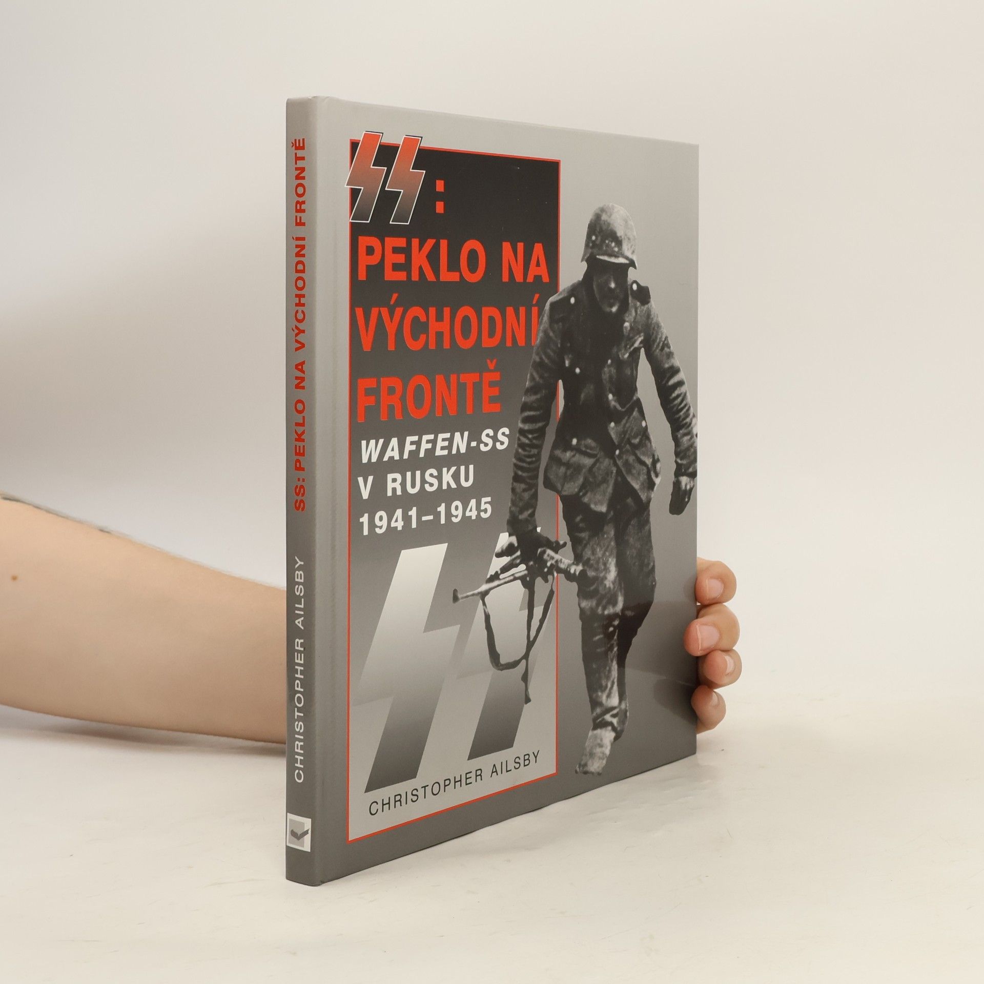 Christopher Ailsby SS: Peklo na východní frontě