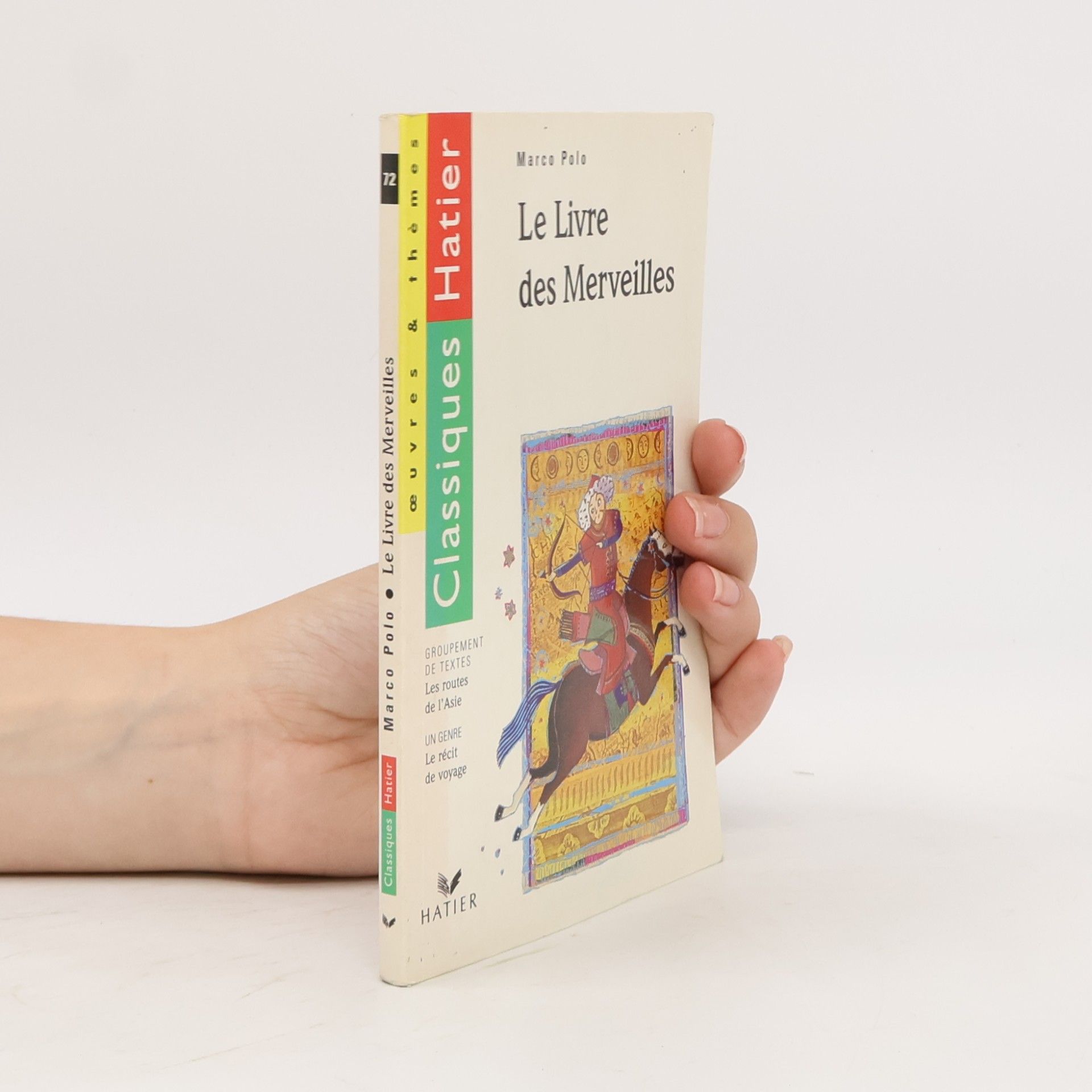 Evelyne Ballanfat Classiques - 72: Le livre des merveilles. Les routes de l'Asie