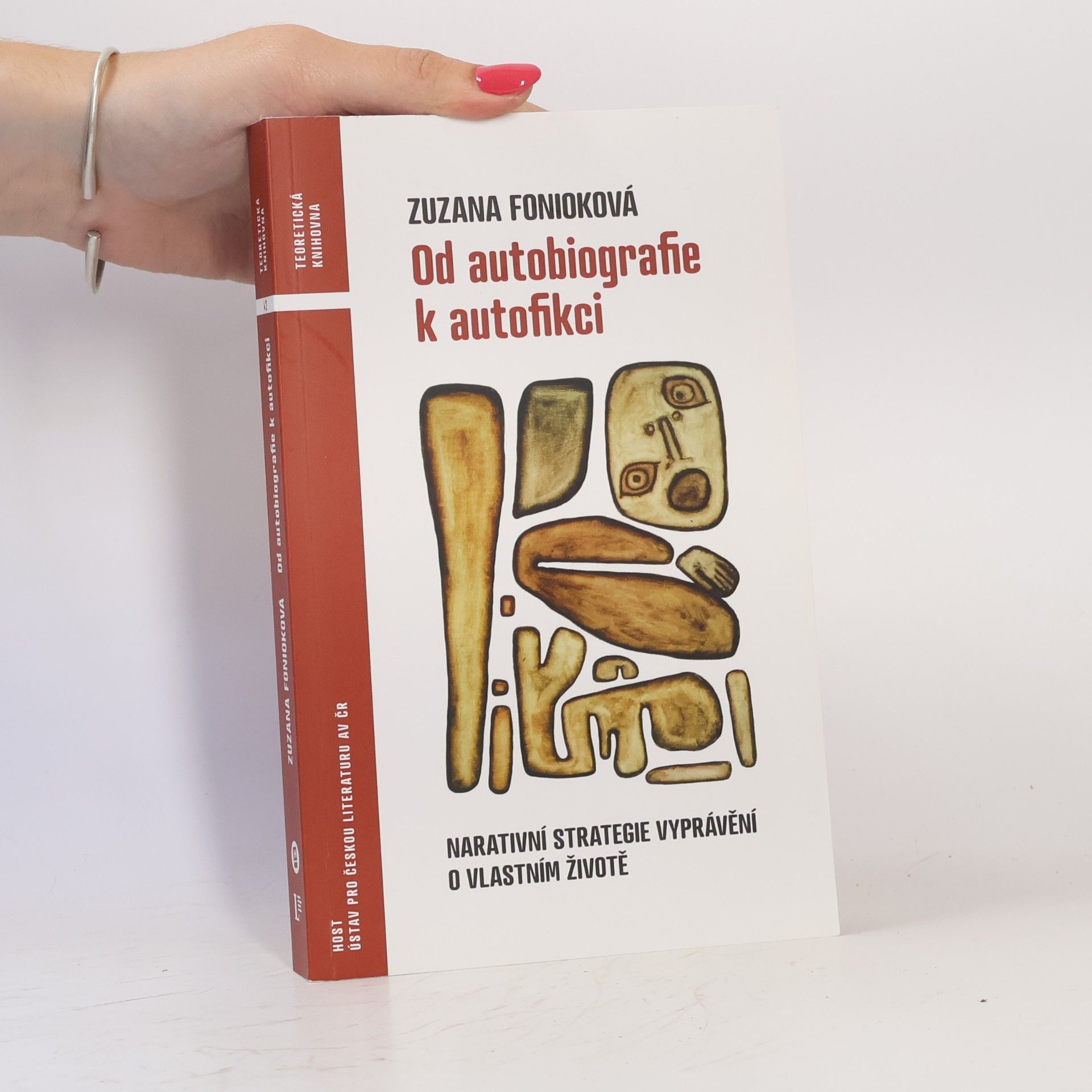 Zuzana Fonioková Od autobiografie k autofikci: Narativní strategie vyprávění o vlastním životě