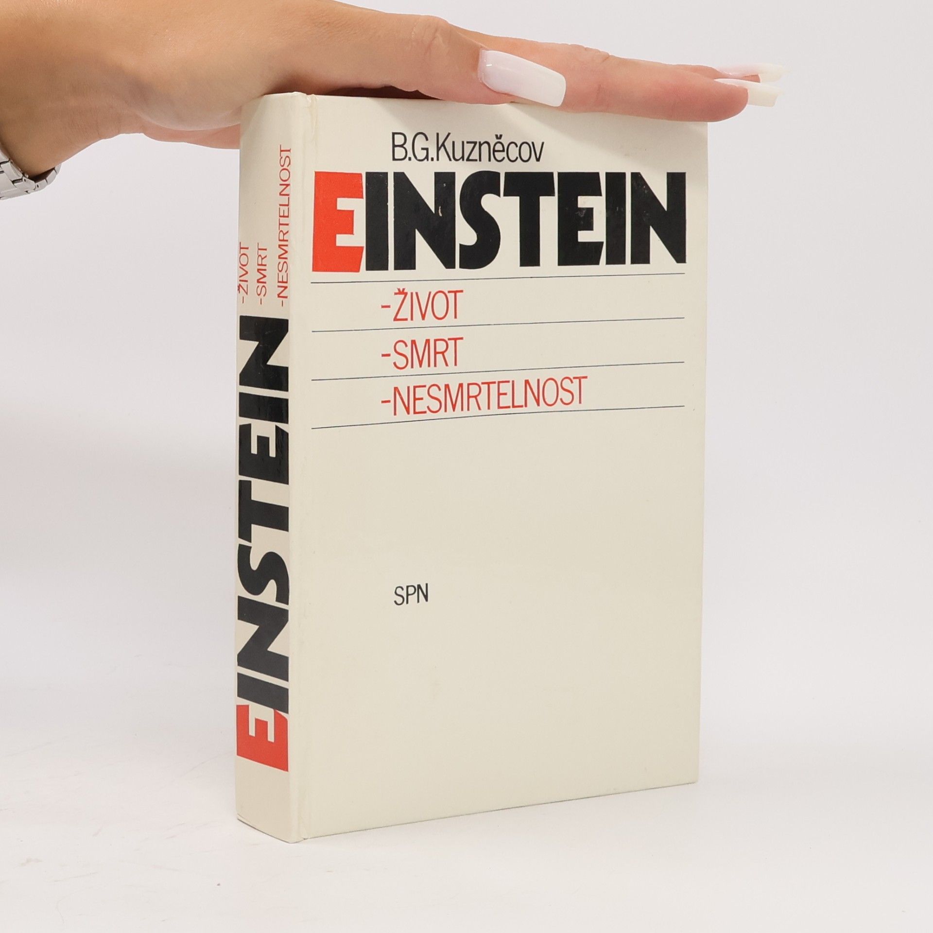 Boris Grigorjevič Kuzněcov Einstein. Život, smrt, nesmrtelnost