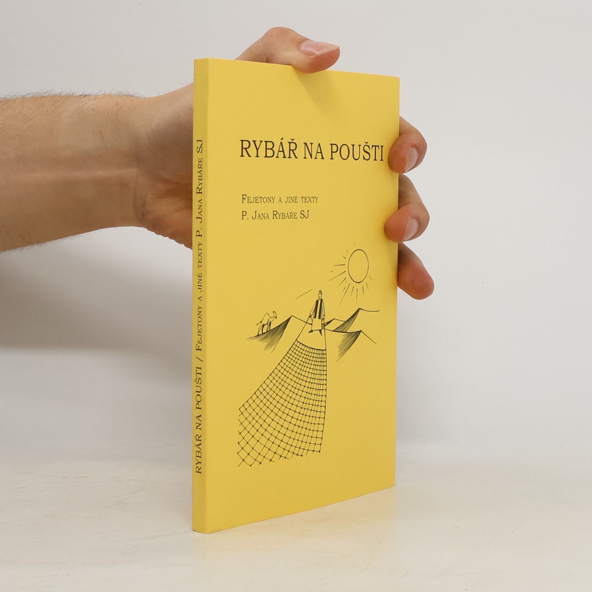 Ján Rybár Rybář na poušti : fejetony a jiné texty Jana Rybáře