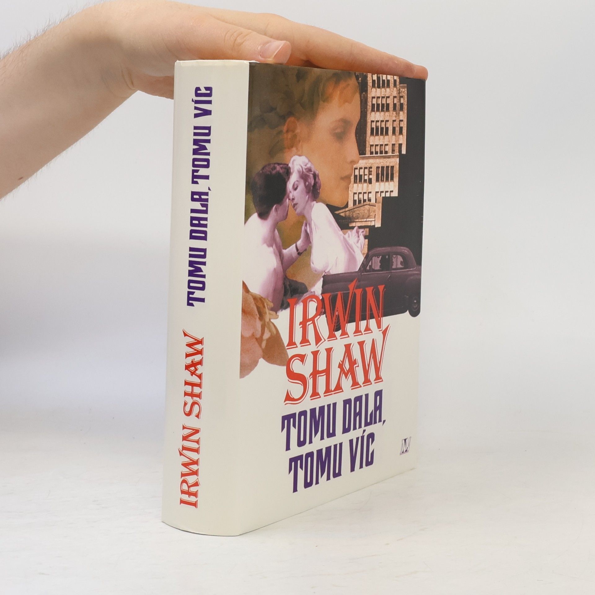 Irwin Shaw Tomu dala, tomu víc