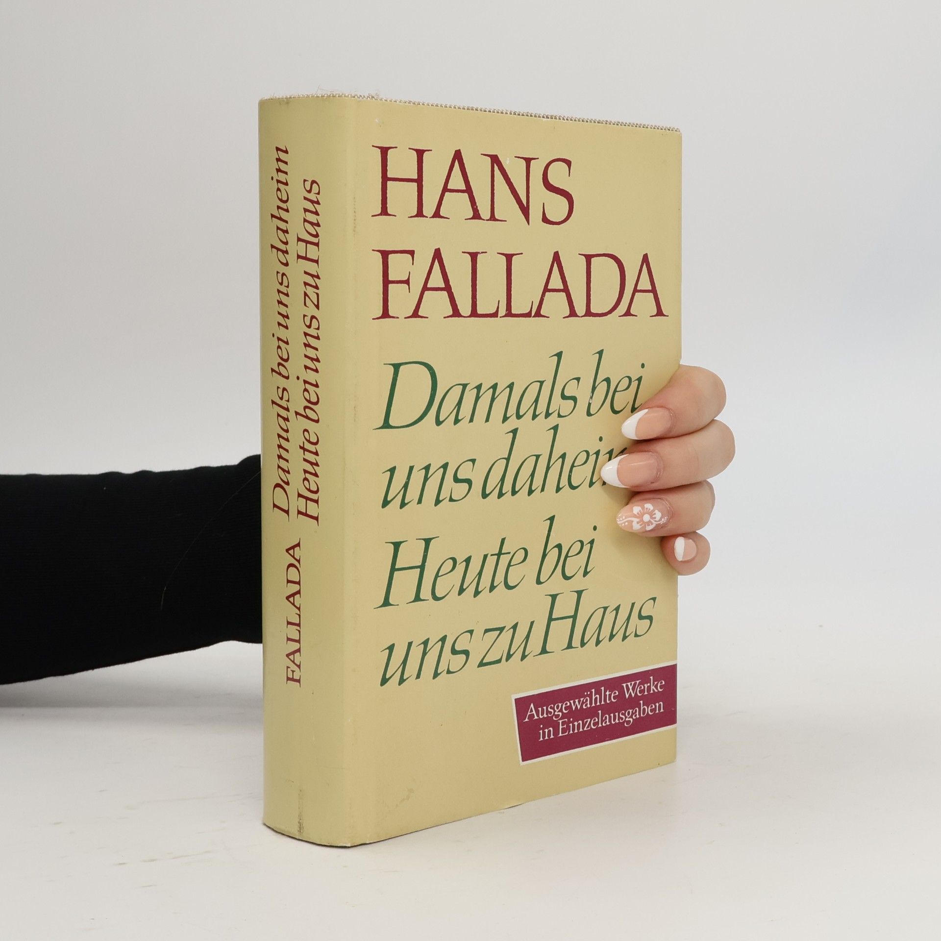 Hans Fallada Damals bei uns daheim. Heute bei uns zu haus