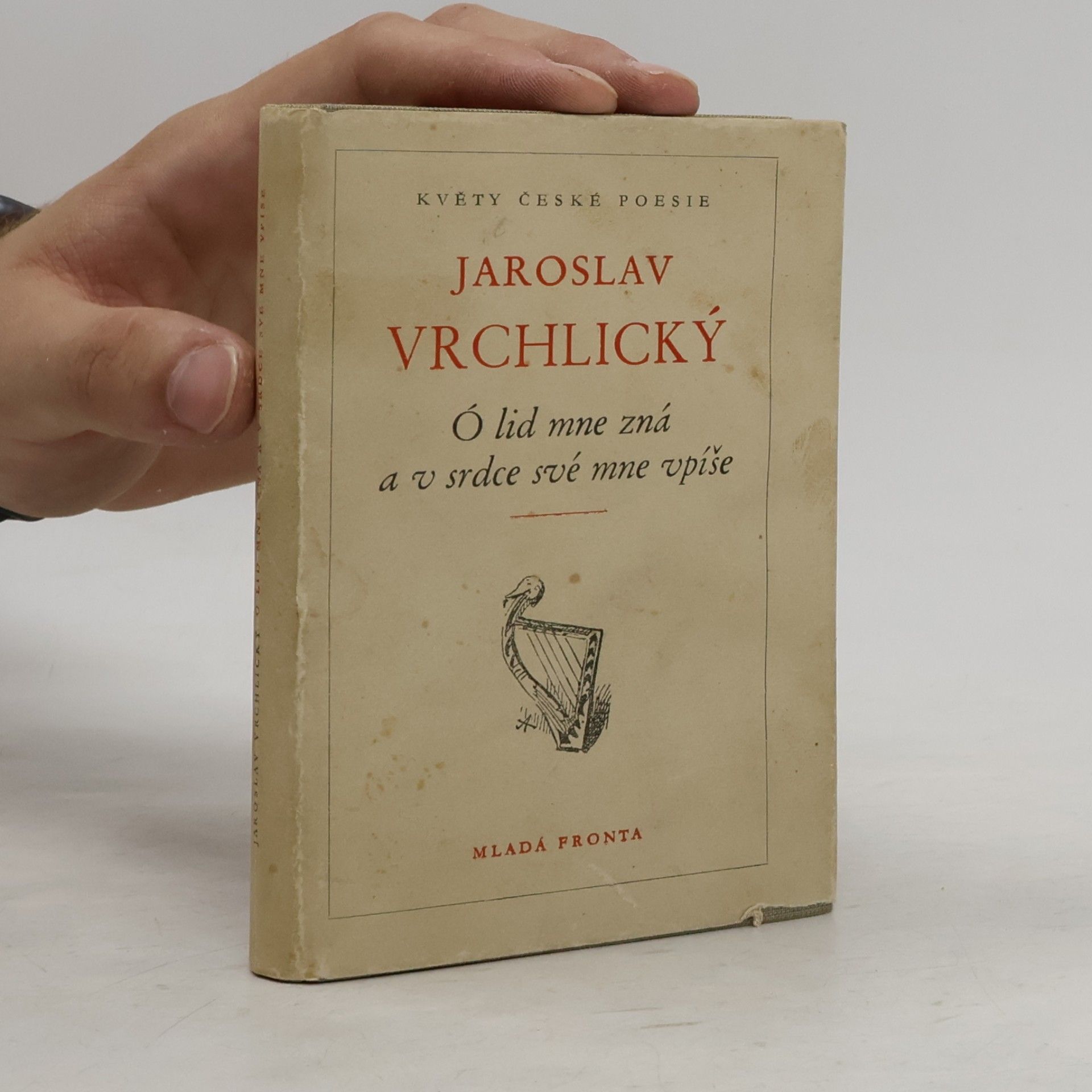 Jaroslav Vrchlický Ó lid mne zná a v srdce své mne vpíše