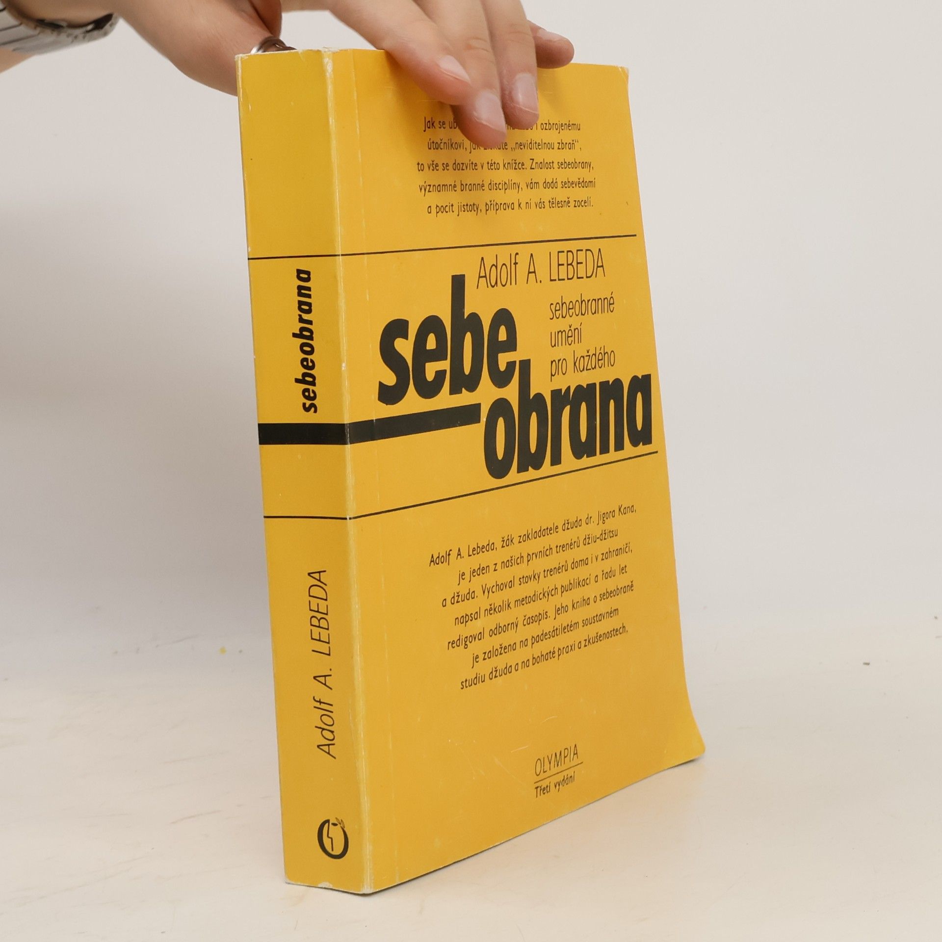 Adolf Andrej Lebeda Sebeobrana. Sebeobranné umění pro každého