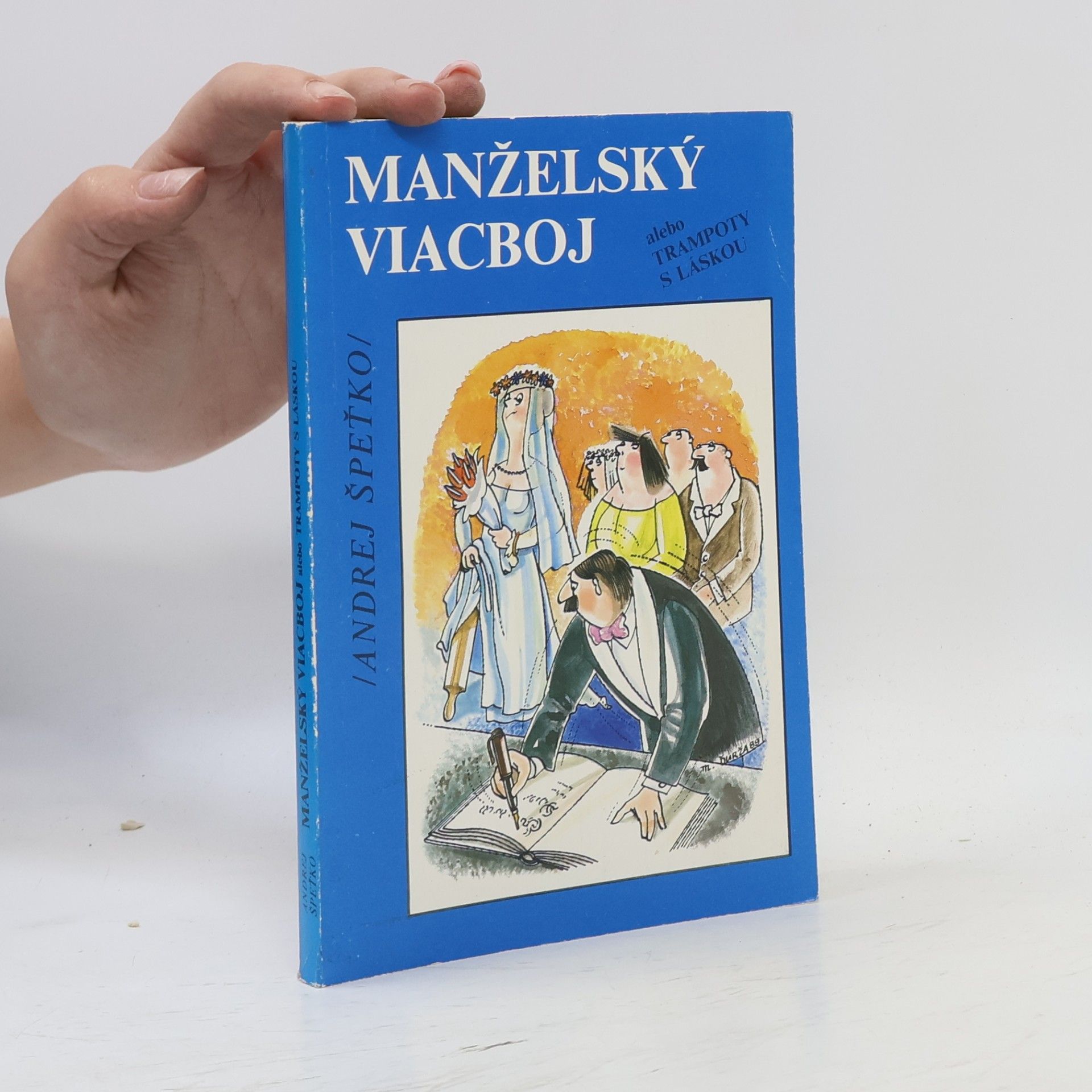 Andrej Špeťko Manželský viacboj alebo trampoty s láskou